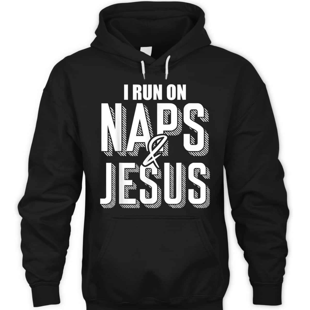 I Run On Naps And Jesus Religion God Church Christian T-Shirt