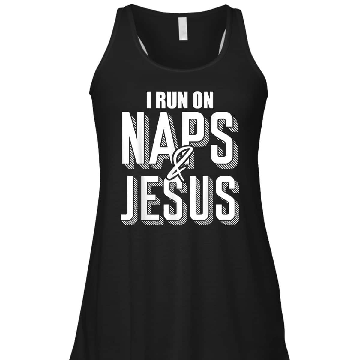 I Run On Naps And Jesus Religion God Church Christian T-Shirt