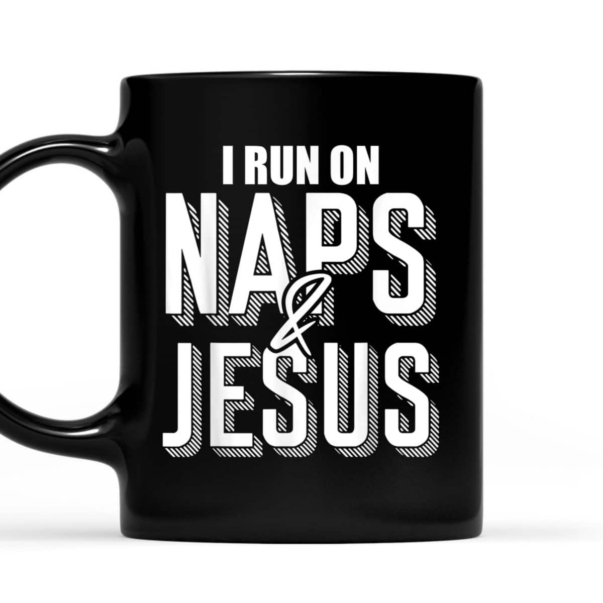 I Run On Naps And Jesus Religion God Church Christian T-Shirt