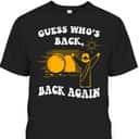 Guess Who's Back Back Again Happy Easter Day Christian T-Shirt