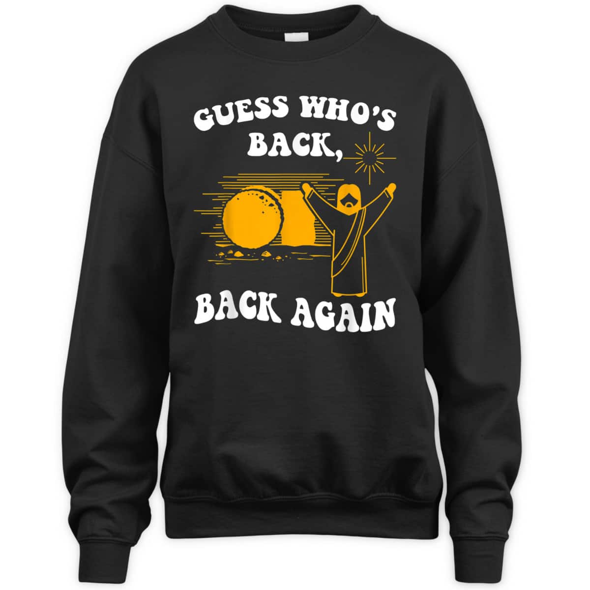 Guess Who's Back Back Again Happy Easter Day Christian T-Shirt Guess Who's Back Back Again Happy Easter Day Christian T-Shirt