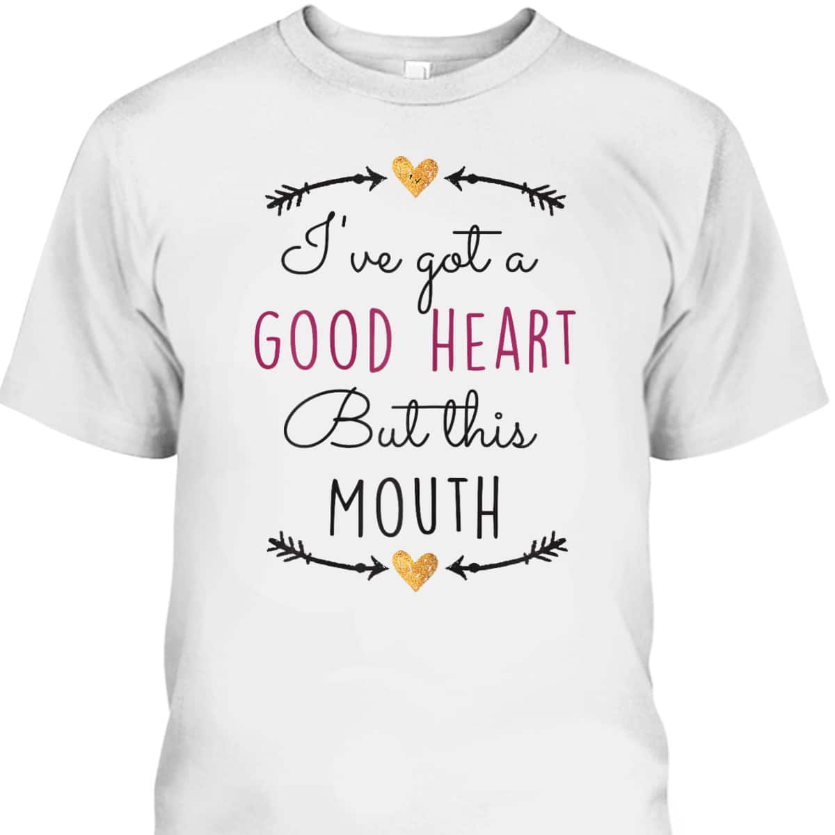 Funny Christian T-Shirt I've Got A Good Heart But This Mouth Funny Christian T-Shirt I've Got A Good Heart But This Mouth