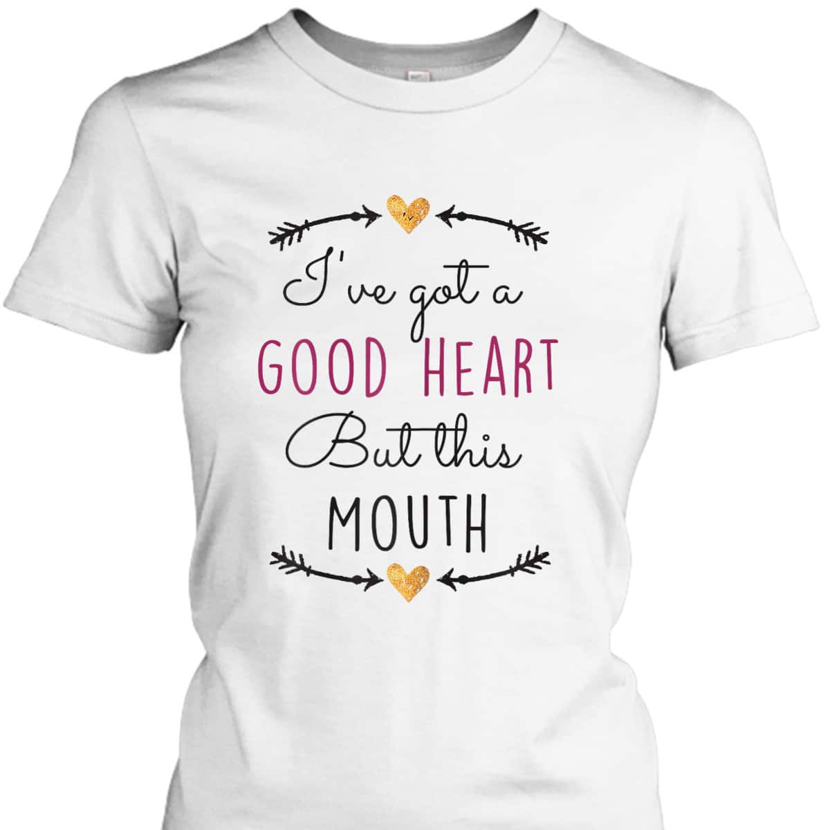 Funny Christian T-Shirt I've Got A Good Heart But This Mouth
