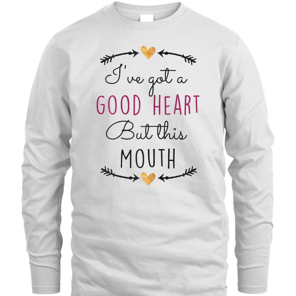 Funny Christian T-Shirt I've Got A Good Heart But This Mouth