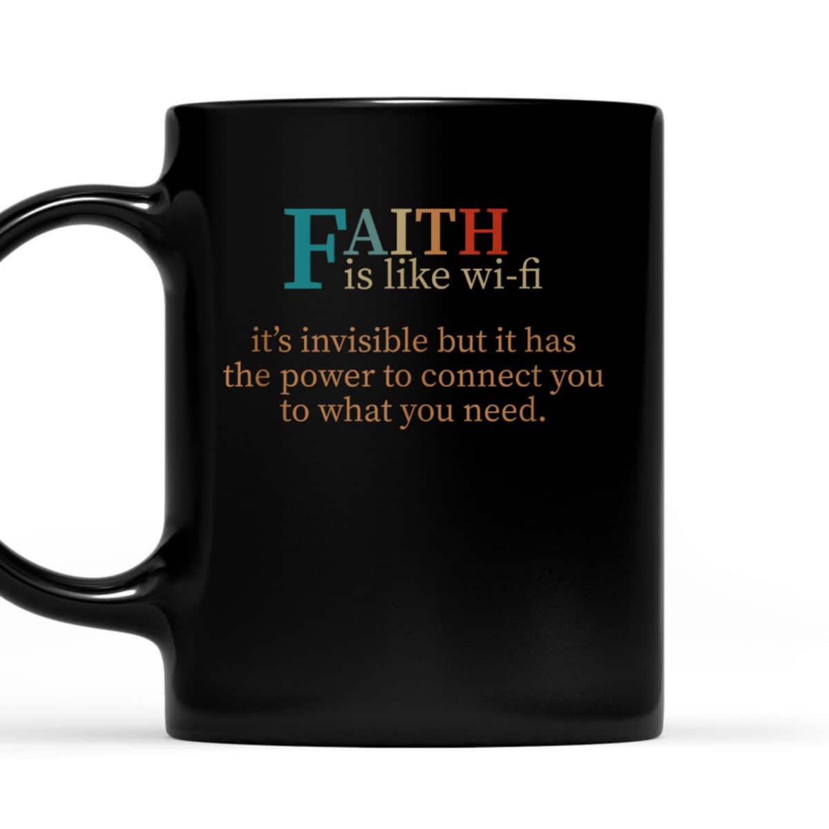 Faith Is Like Wifi Funny Religious Christian T-Shirt It Has The Power To Connect You To What You Need