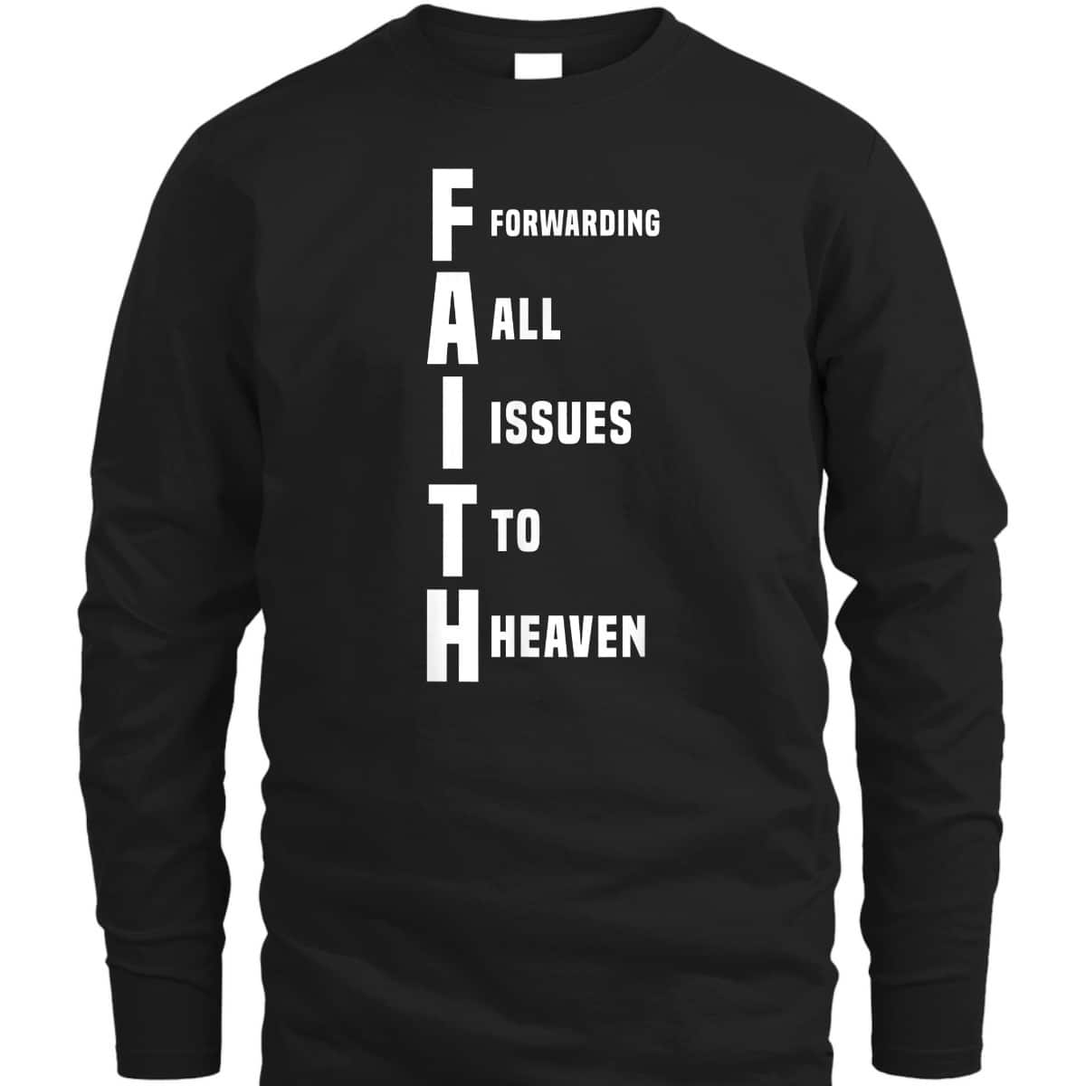 God Jesus Faith Funny Christian T-Shirt Forwarding All Issues To Heaven