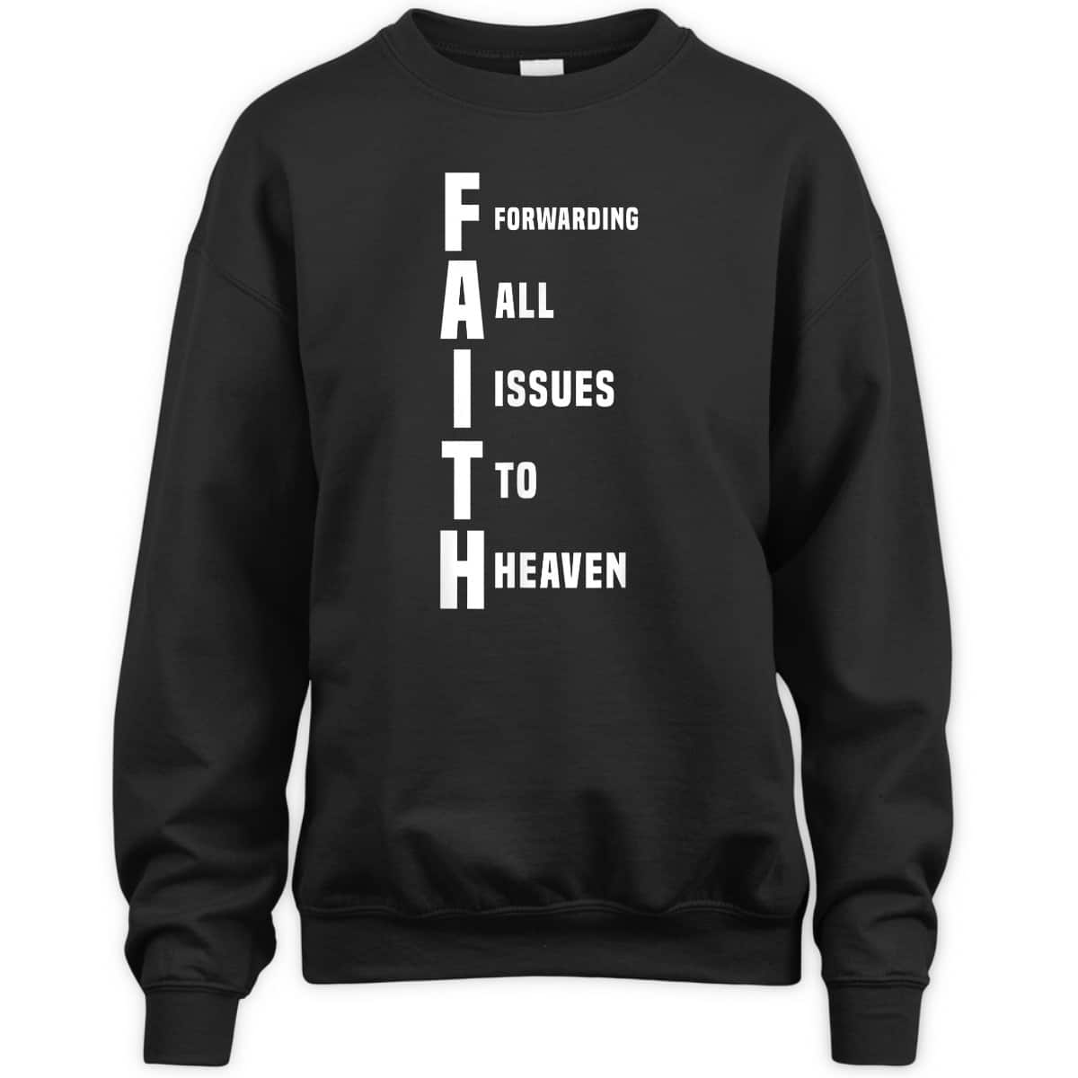 God Jesus Faith Funny Christian T-Shirt Forwarding All Issues To Heaven