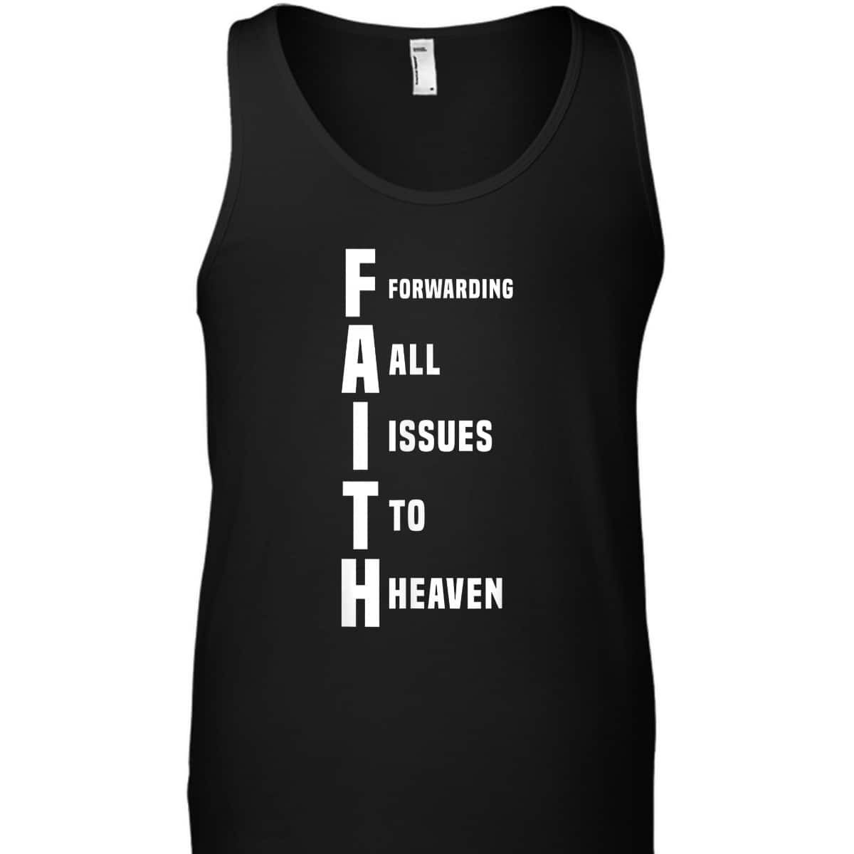 God Jesus Faith Funny Christian T-Shirt Forwarding All Issues To Heaven
