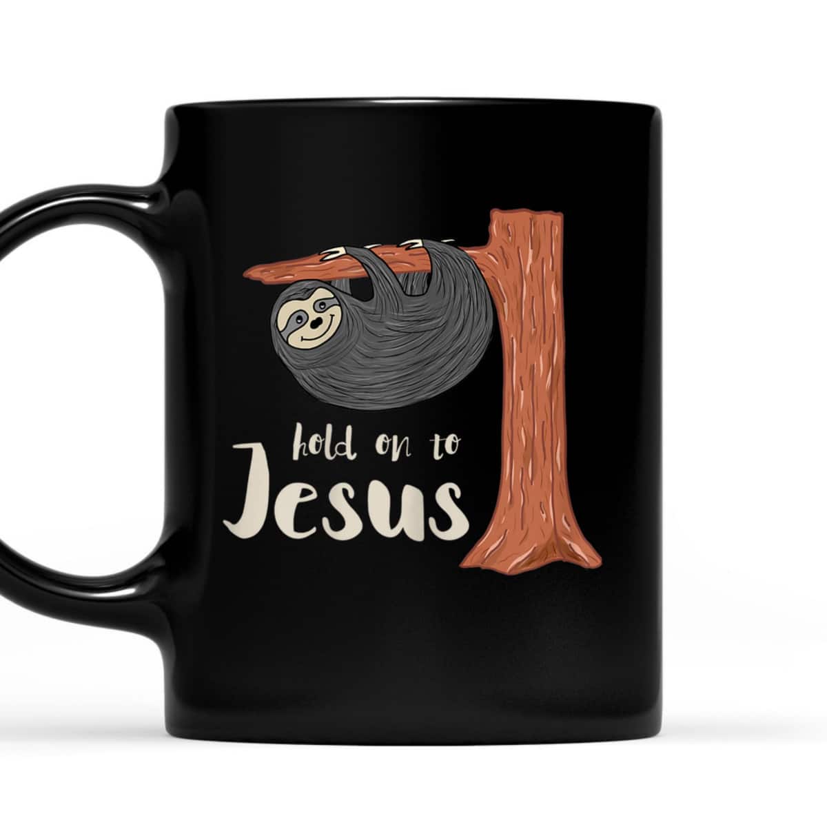 Funny Christian Sloth T-Shirt Hold On To Jesus