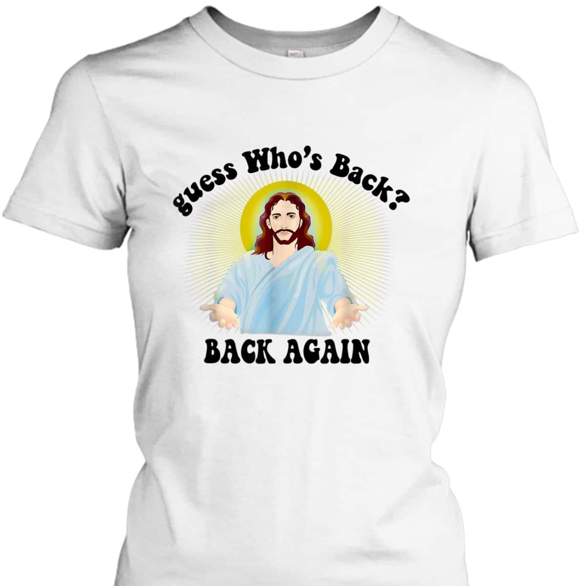 Guess Who's Back? Back Again Happy Easter Day Jesus Christian T-Shirt Guess Who's Back? Back Again Happy Easter Day Jesus Christian T-Shirt