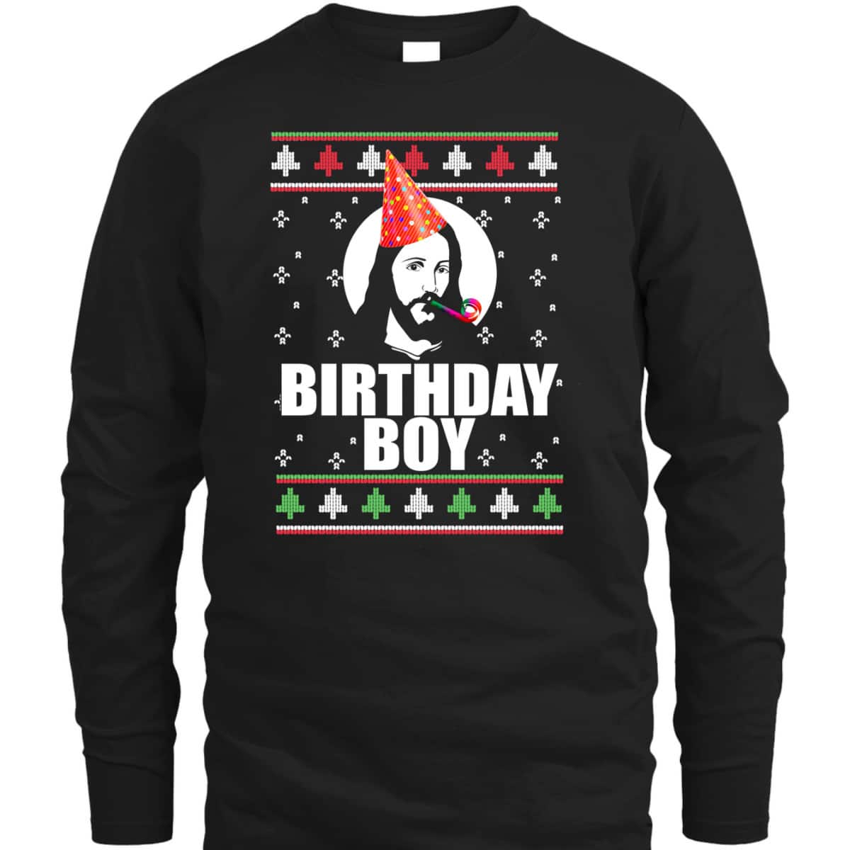 Birthday Boy Jesus Funny Ugly Christmas Sweater Xmas T-Shirt