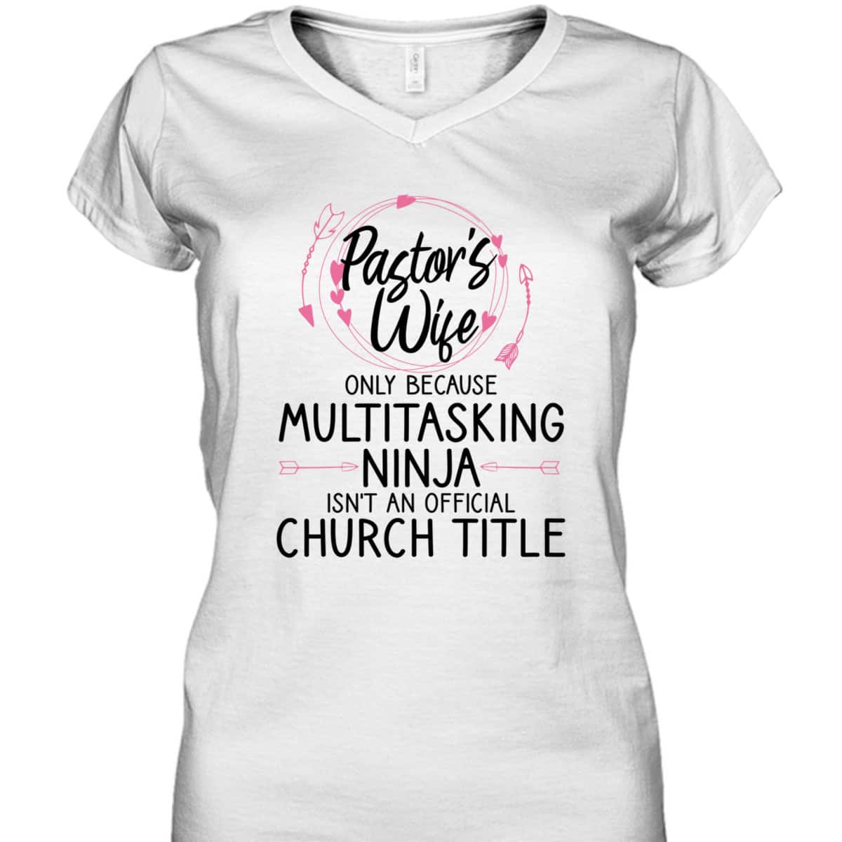 Funny Pastor Wife T-Shirt Only Because Multitasking Ninja Isn't An Official Church Title
