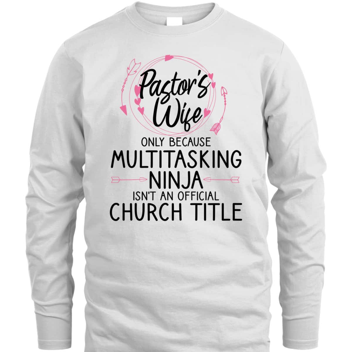Funny Pastor Wife T-Shirt Only Because Multitasking Ninja Isn't An Official Church Title