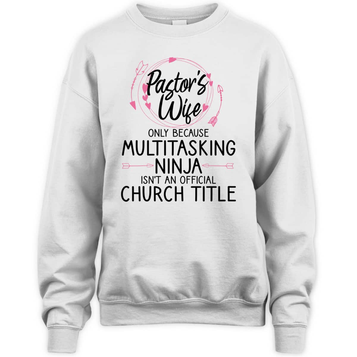 Funny Pastor Wife T-Shirt Only Because Multitasking Ninja Isn't An Official Church Title
