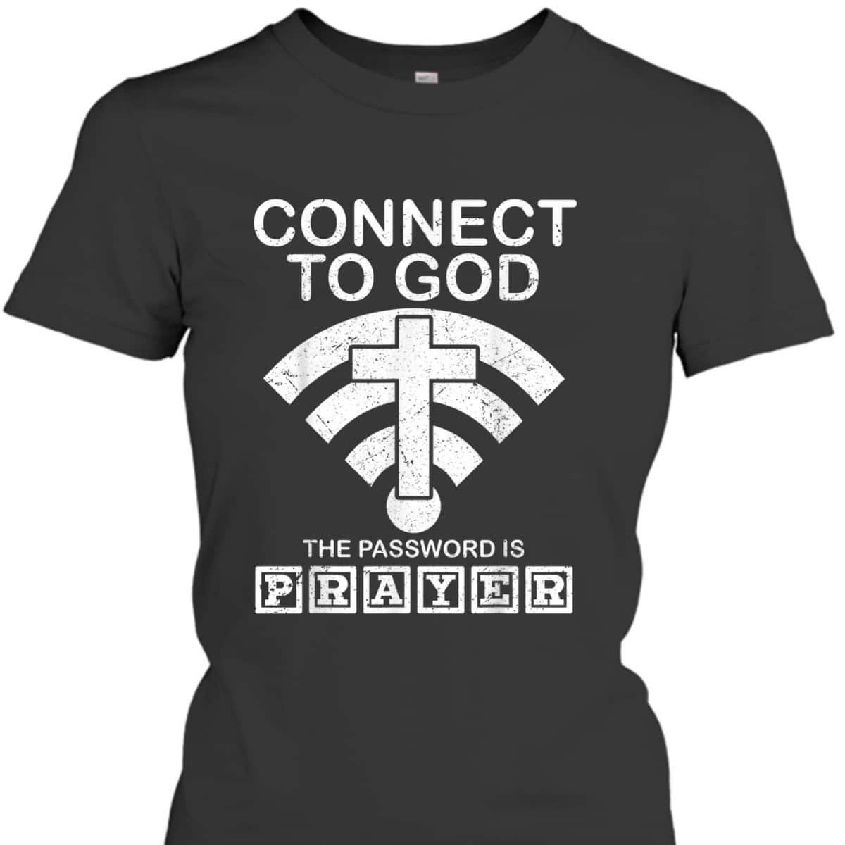 Connect To God The Password Is Player Proud Funny Christian T-Shirt