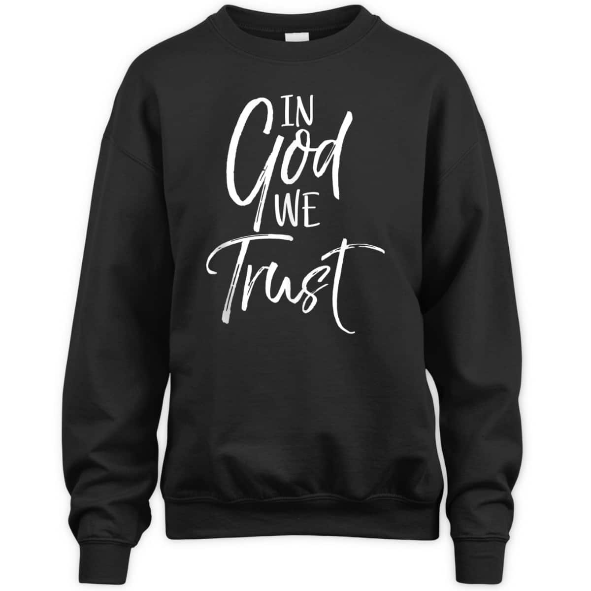 Christian Quote T-Shirt Religious Faith Saying In God We Trust Christian Quote T-Shirt Religious Faith Saying In God We Trust