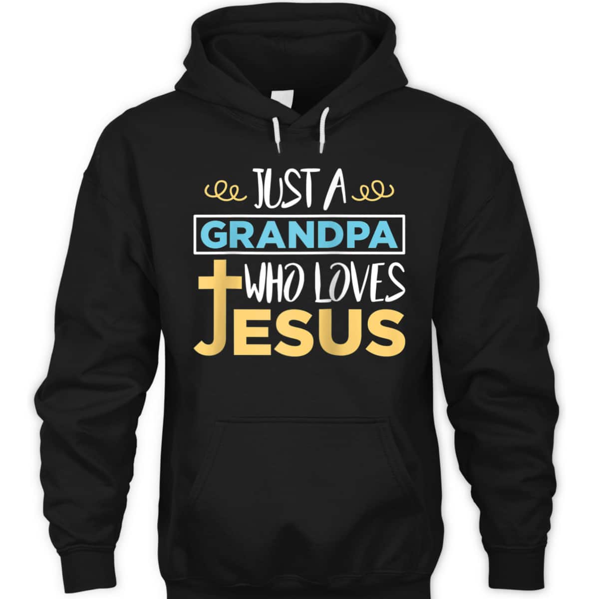 Just A Grandpa Who Loves Jesus Christian Religious Father's Day T-Shirt Just A Grandpa Who Loves Jesus Christian Religious Father's Day T-Shirt