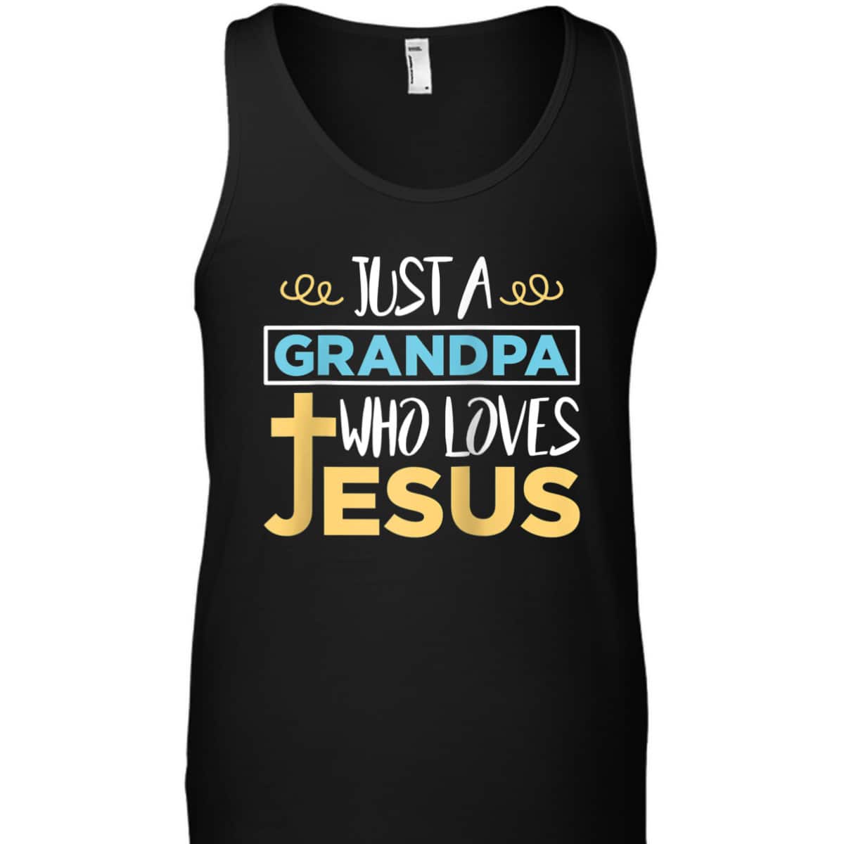 Just A Grandpa Who Loves Jesus Christian Religious Father's Day T-Shirt Just A Grandpa Who Loves Jesus Christian Religious Father's Day T-Shirt
