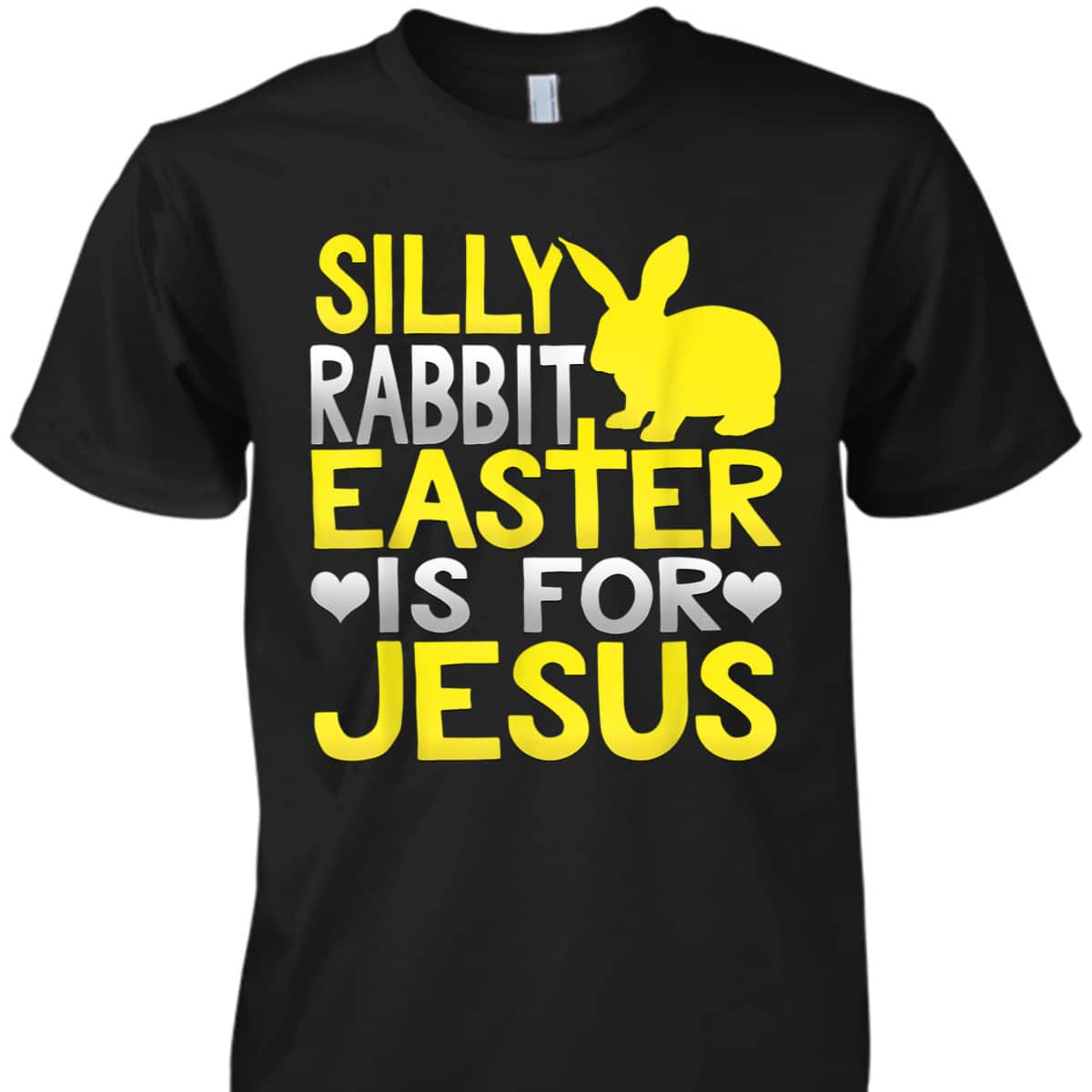 Christian Easter Day T-Shirt Silly Rabbit Easter Is For Jesus Christian Easter Day T-Shirt Silly Rabbit Easter Is For Jesus