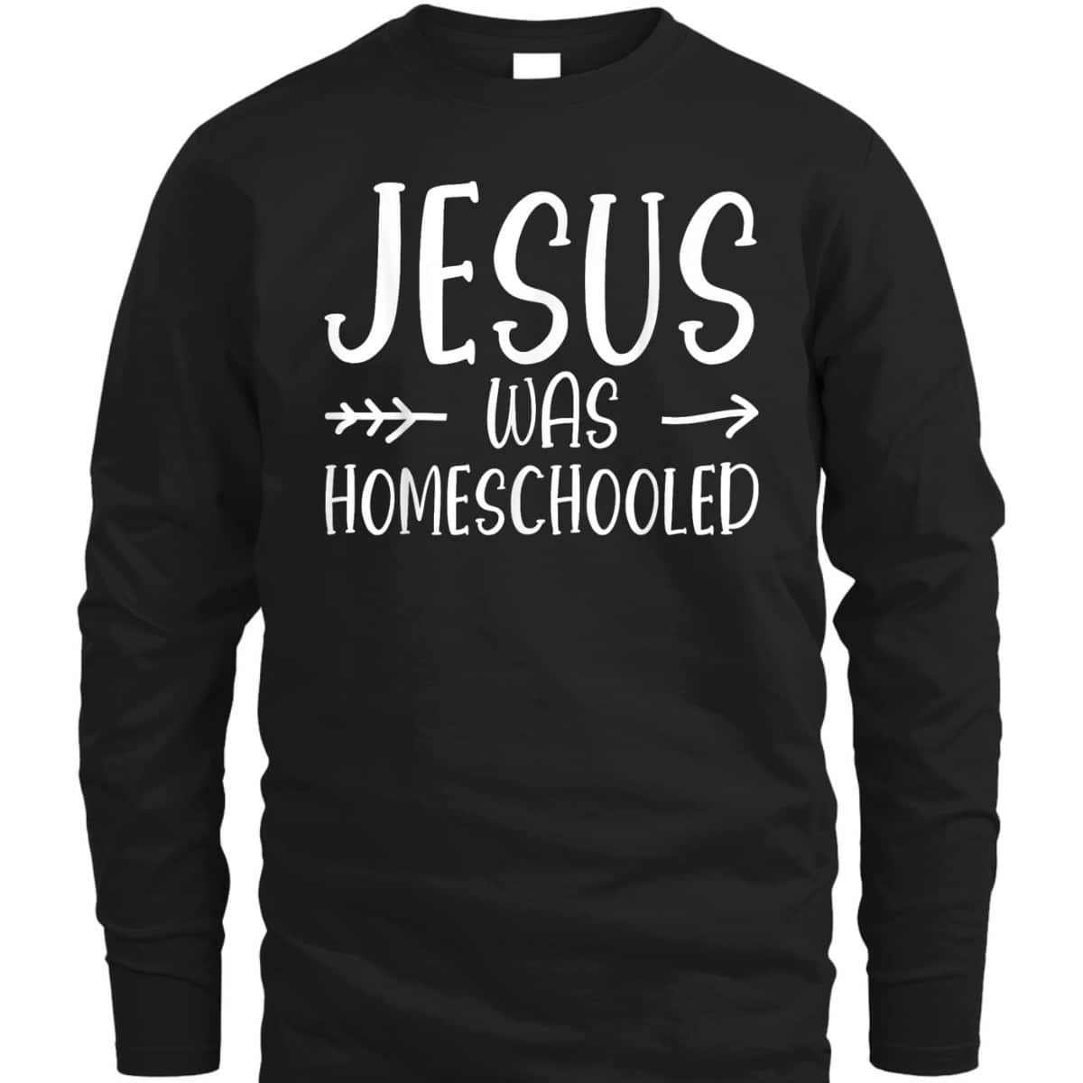 Jesus Was Homeschooled Funny Christian Homeschooling T-Shirt