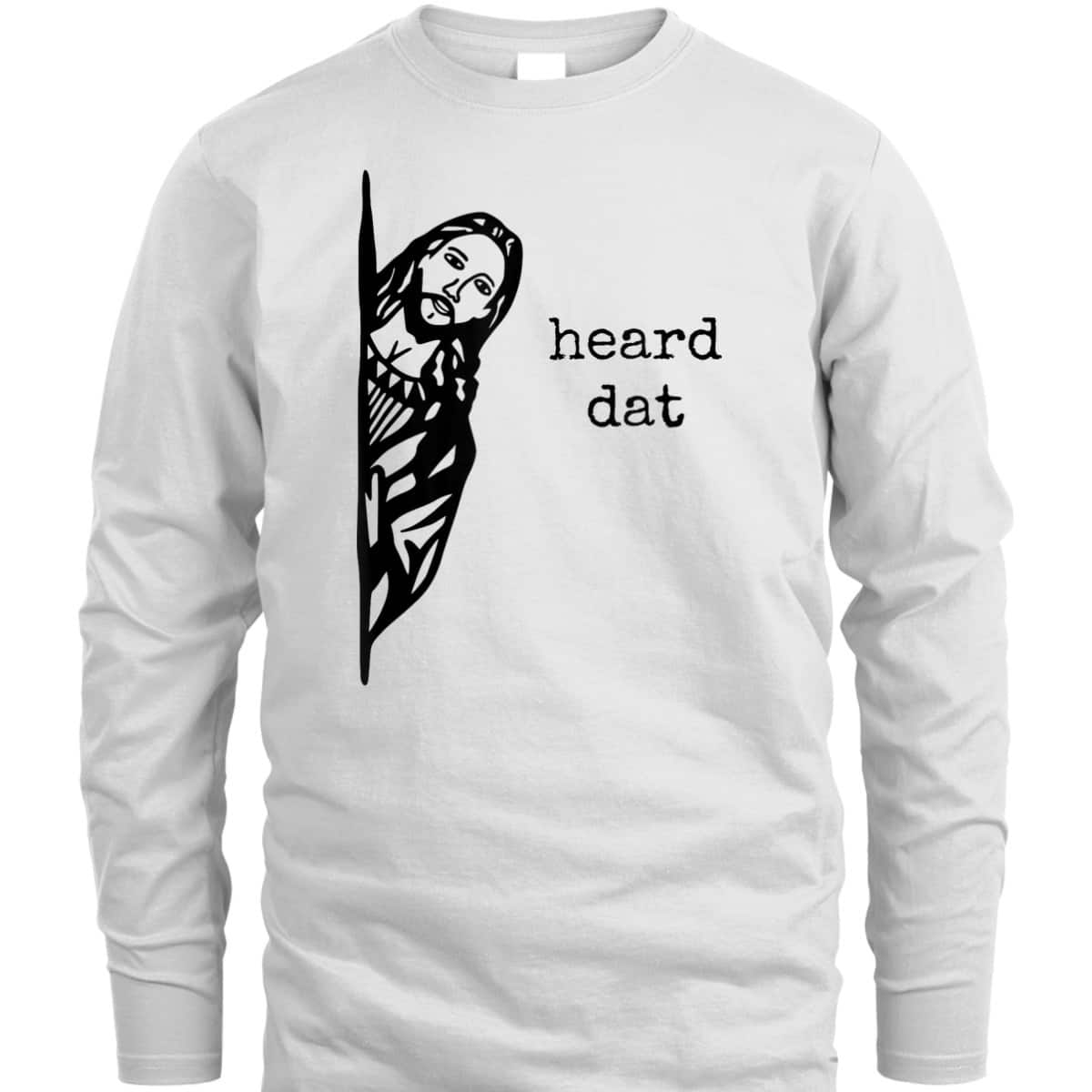 Funny Christian Gifts Heard Dat Jesus Christ Christianity T-Shirt