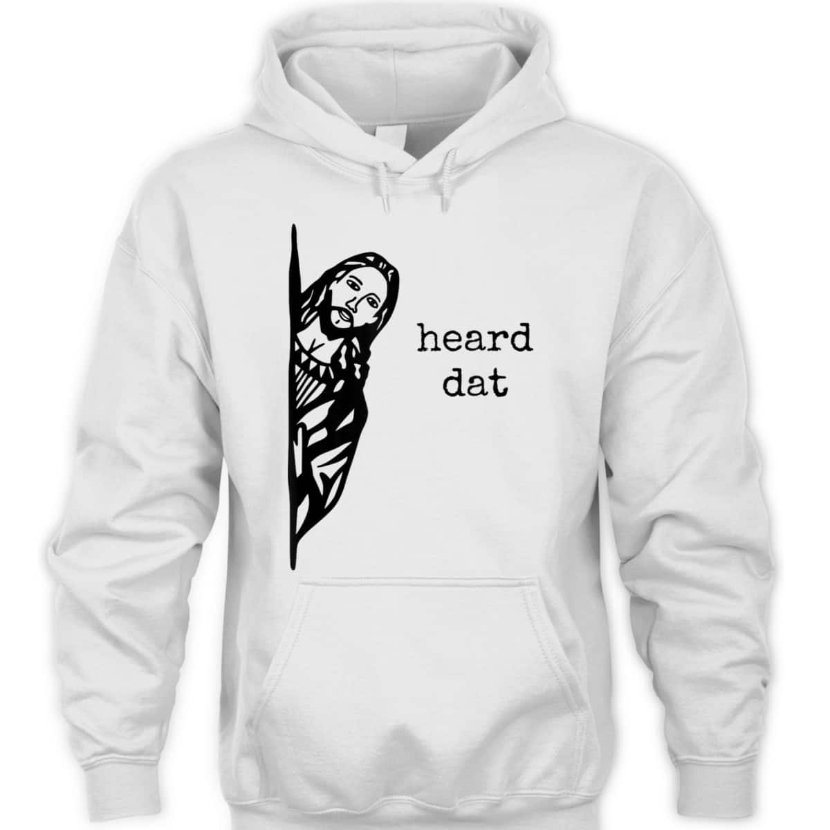 Funny Christian Gifts Heard Dat Jesus Christ Christianity T-Shirt