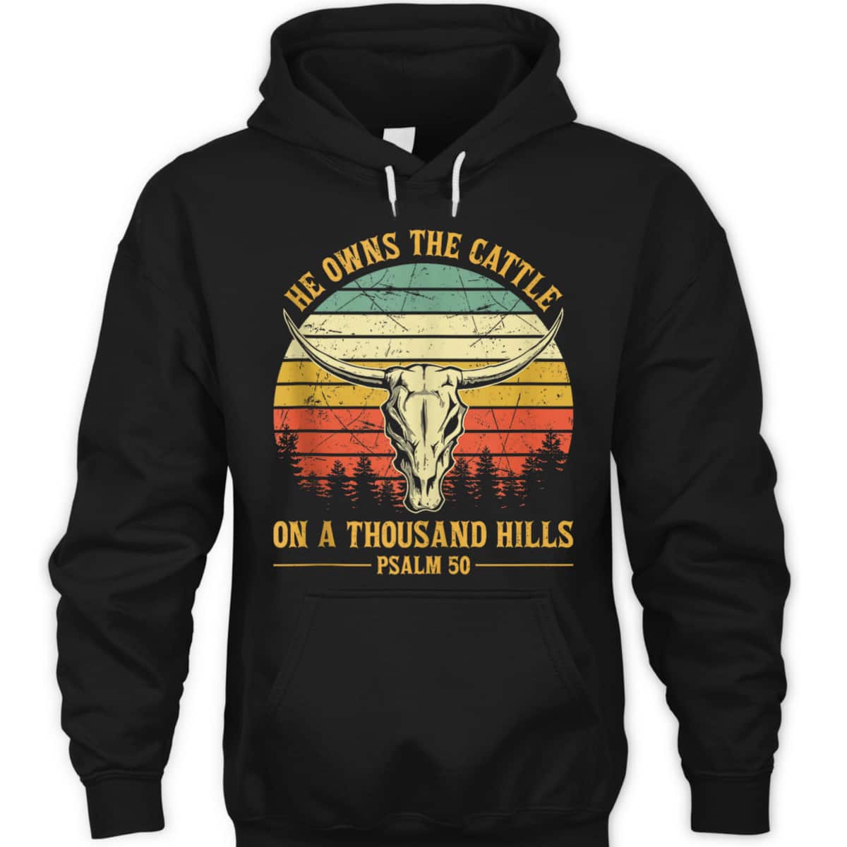 He Owns The Cattle On A Thousand Hills Bible Verse Psalm 50 Bull Skull Christian T-Shirt He Owns The Cattle On A Thousand Hills Bible Verse Psalm 50 Bull Skull Christian T-Shirt