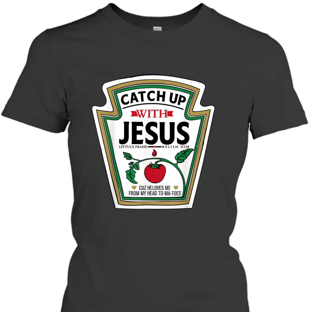 Catch Up With Jesus Funny Christian Jesus T-Shirt