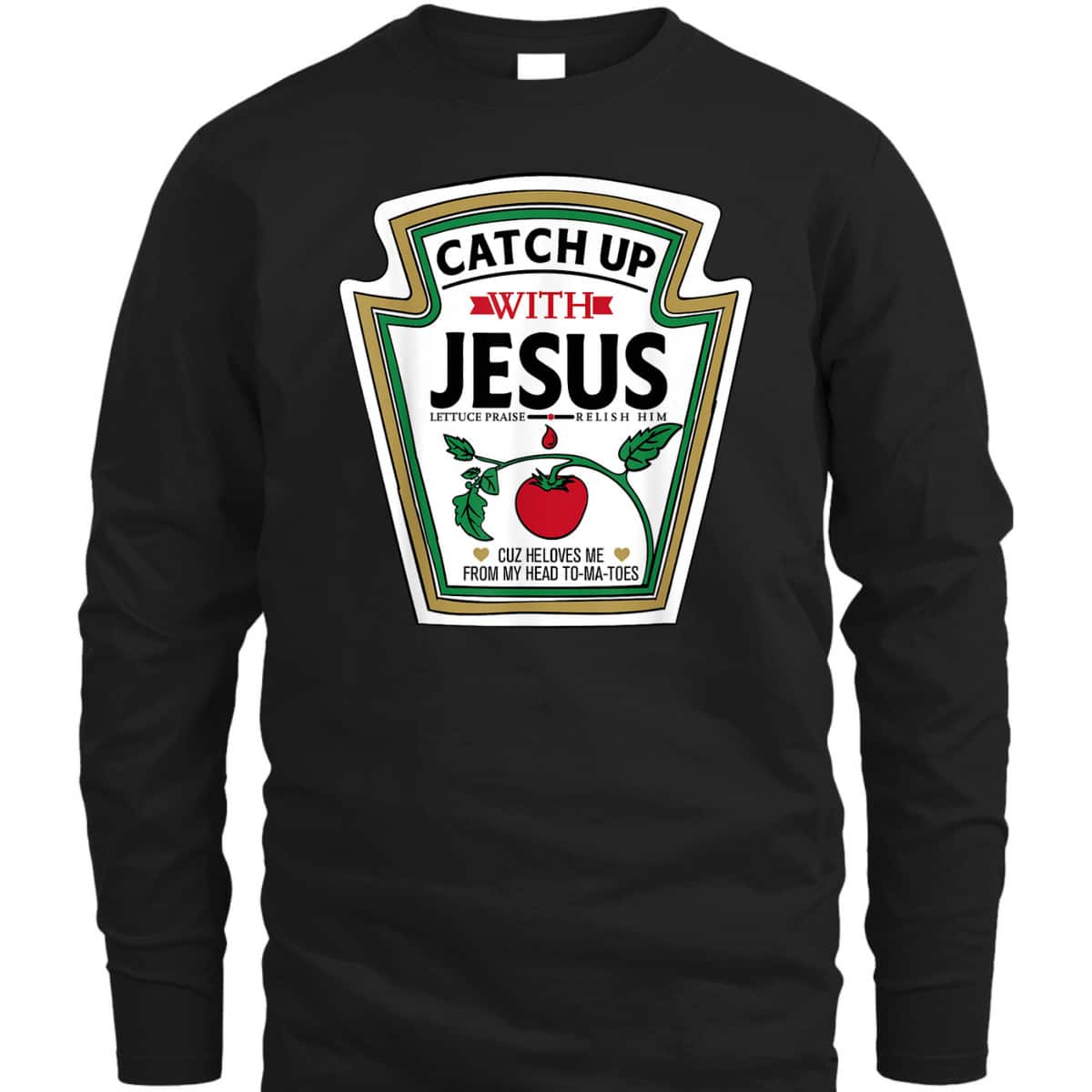 Catch Up With Jesus Funny Christian Jesus T-Shirt Catch Up With Jesus Funny Christian Jesus T-Shirt
