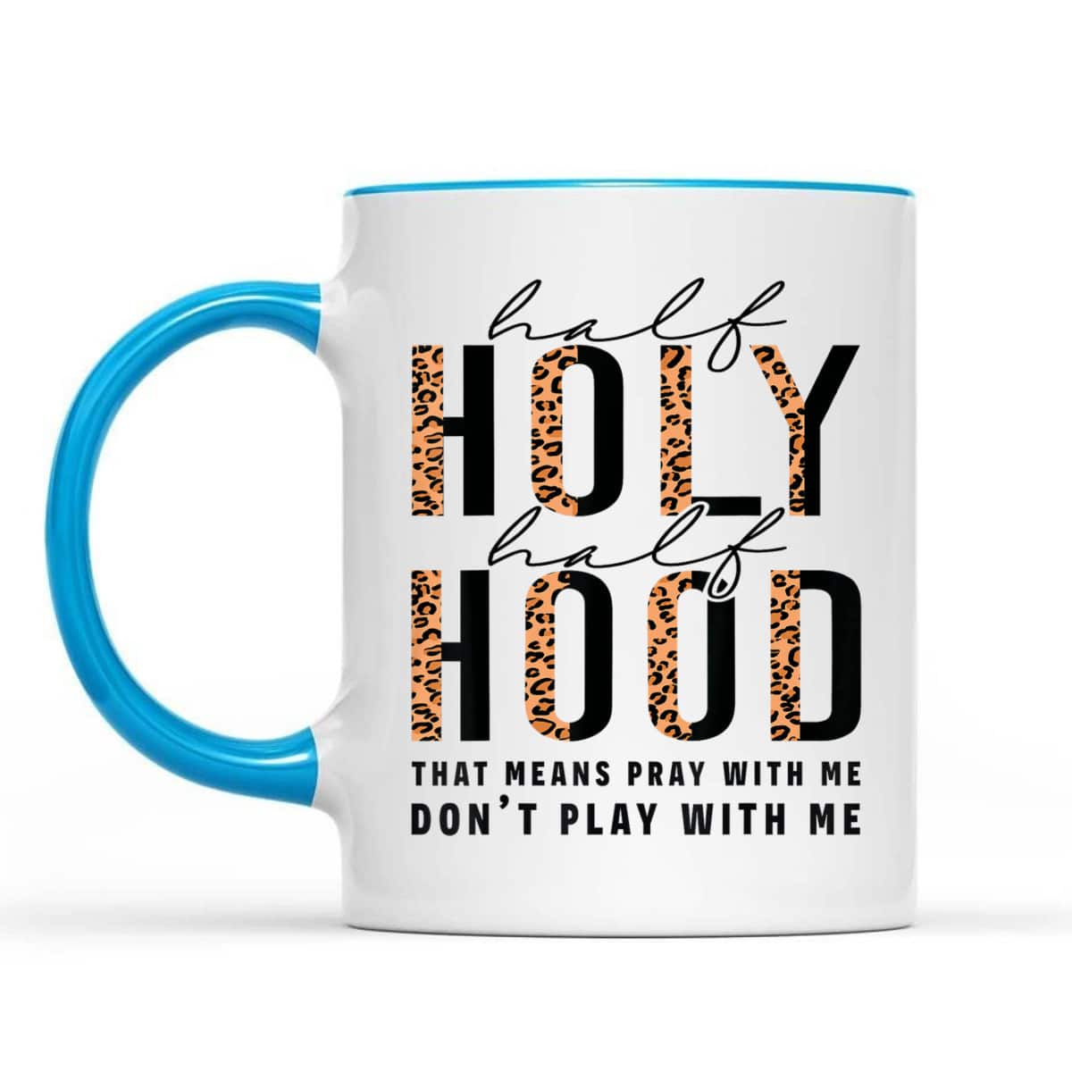 Half Hood Half Holy Funny Christian Religious Leopard Don't Play With Me T-Shirt Half Hood Half Holy Funny Christian Religious Leopard Don't Play With Me T-Shirt