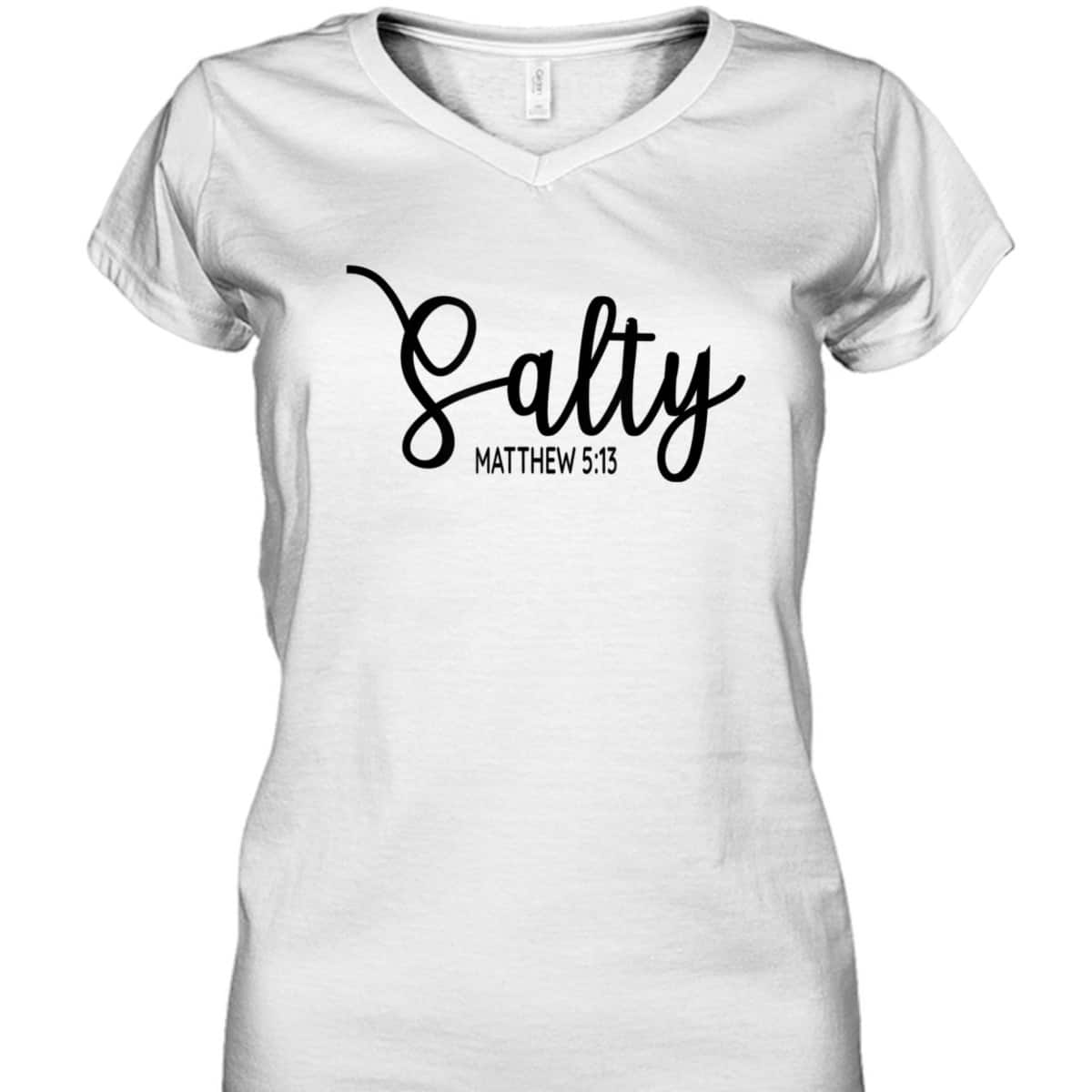 Salty Matthew 513 Christian Bible Verse T-Shirt Salty Matthew 513 Christian Bible Verse T-Shirt