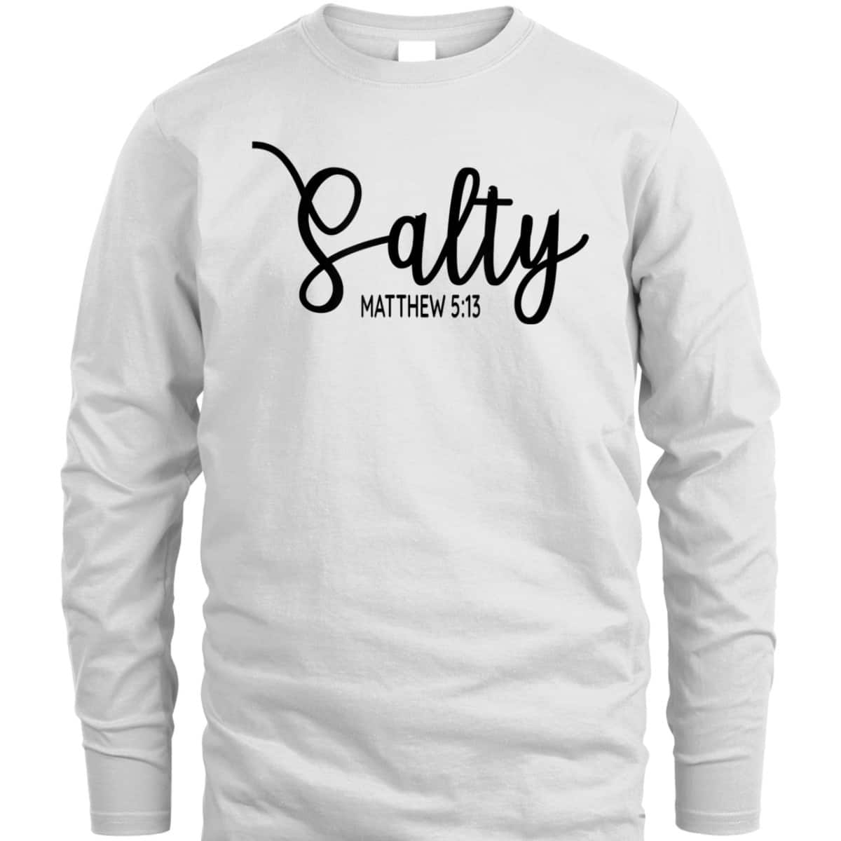 Salty Matthew 513 Christian Bible Verse T-Shirt Salty Matthew 513 Christian Bible Verse T-Shirt