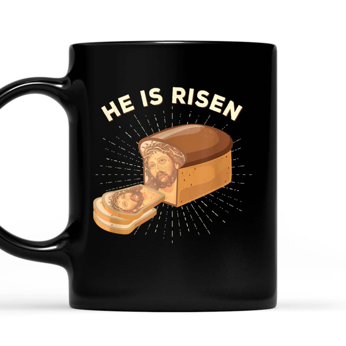 He Is Risen Jesus Christ Easter Day Christian Bread Baker T-Shirt He Is Risen Jesus Christ Easter Day Christian Bread Baker T-Shirt