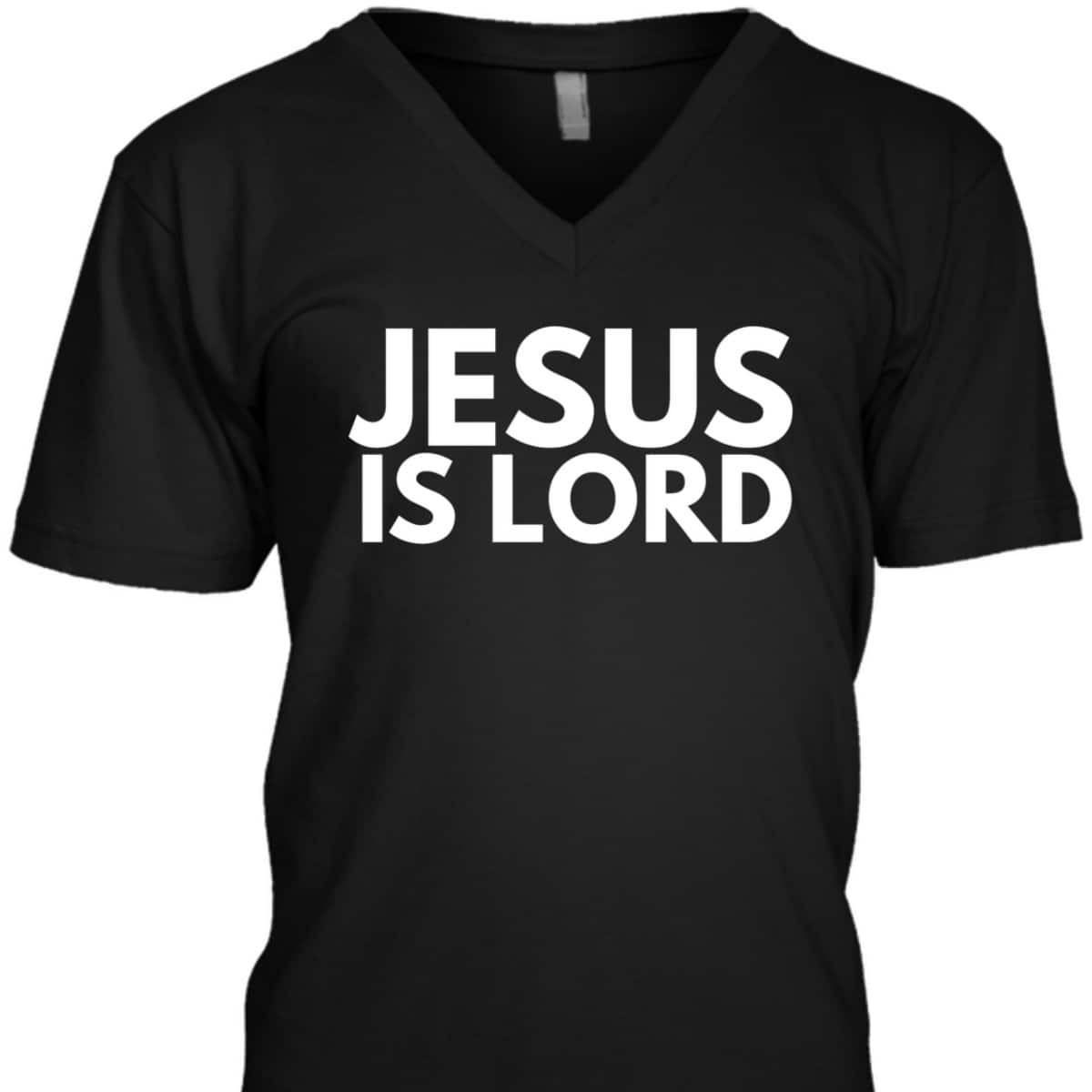 Jesus Is Lord Jesus Is King Savior Religion Christian Faith T-Shirt Jesus Is Lord Jesus Is King Savior Religion Christian Faith T-Shirt