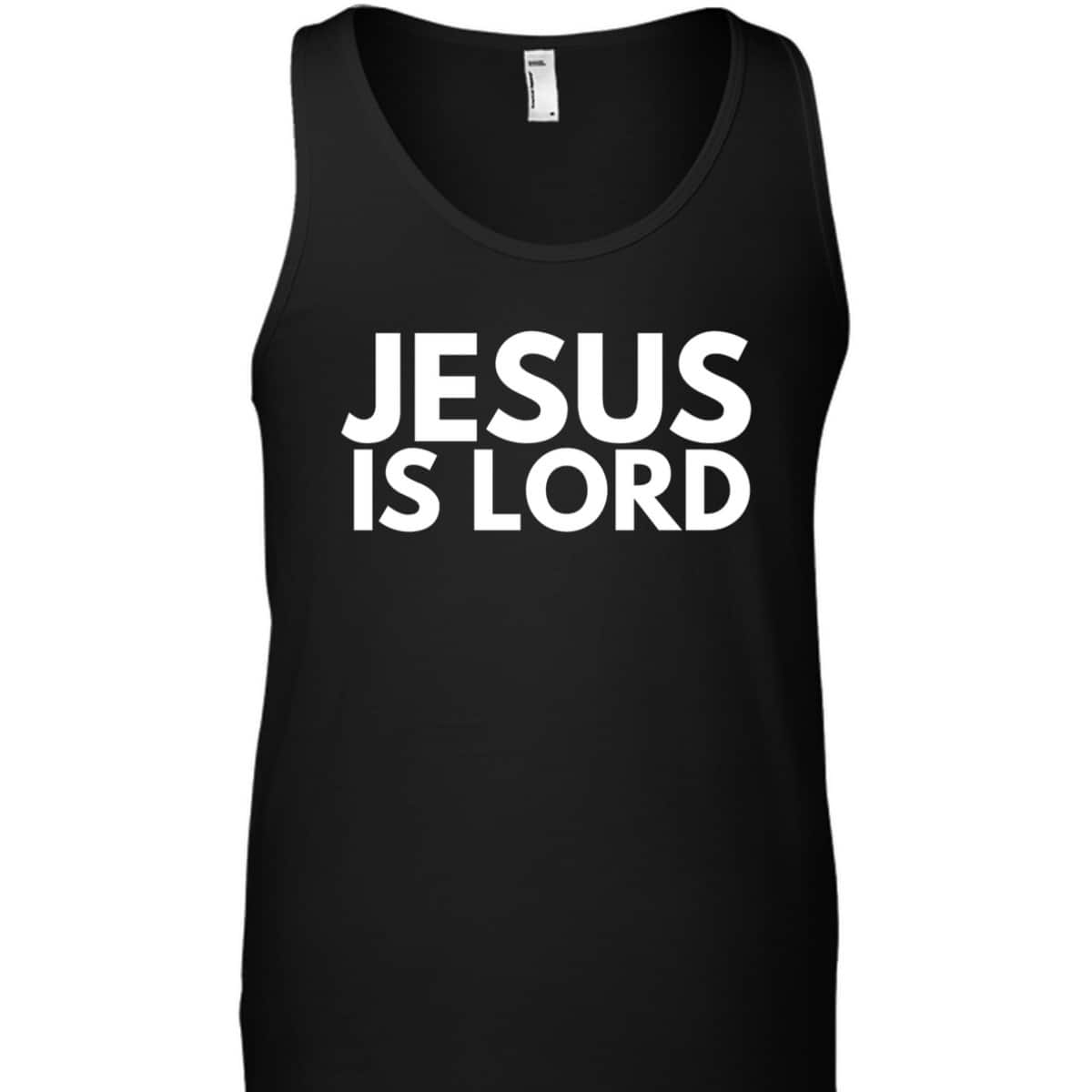Jesus Is Lord Jesus Is King Savior Religion Christian Faith T-Shirt Jesus Is Lord Jesus Is King Savior Religion Christian Faith T-Shirt