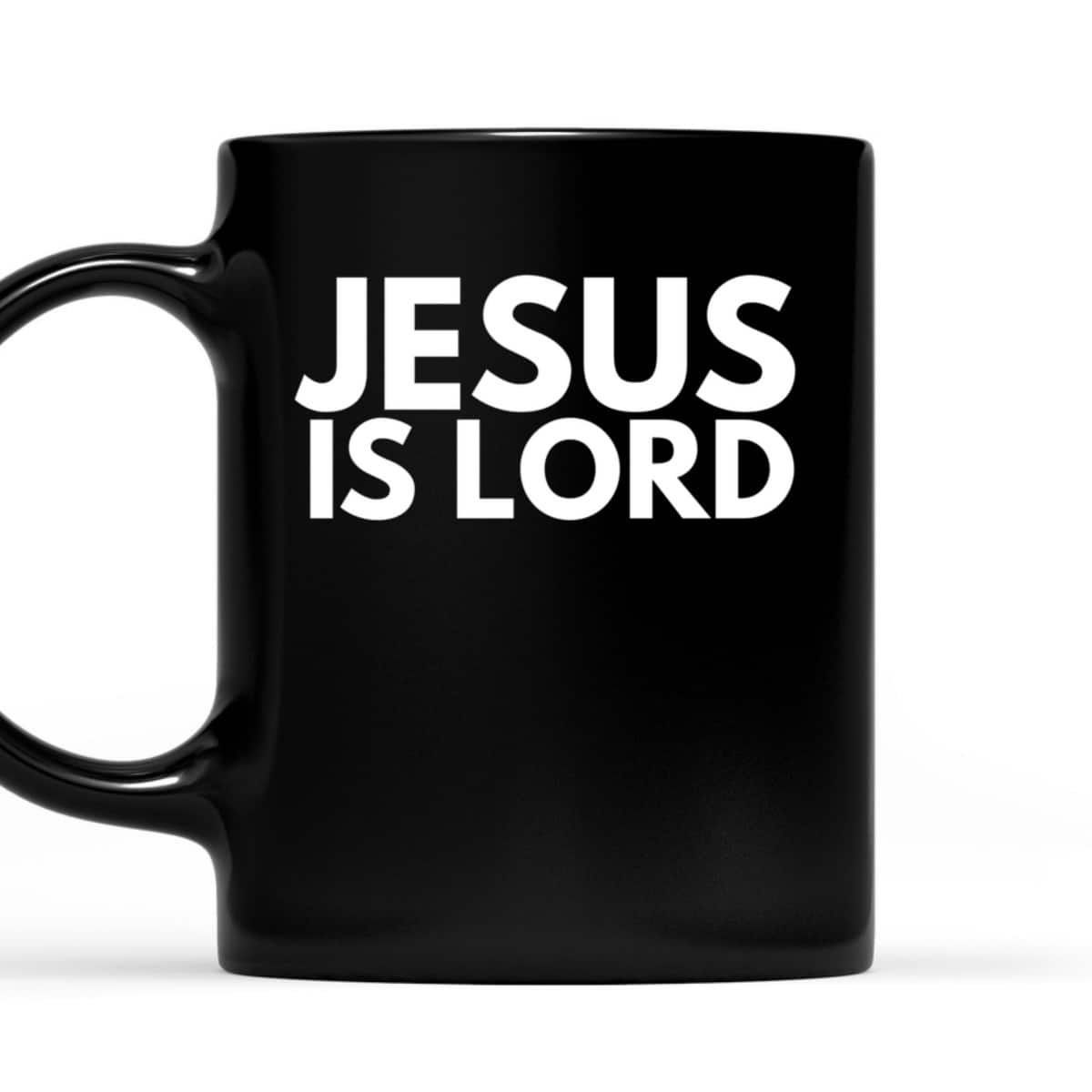 Jesus Is Lord Jesus Is King Savior Religion Christian Faith T-Shirt Jesus Is Lord Jesus Is King Savior Religion Christian Faith T-Shirt