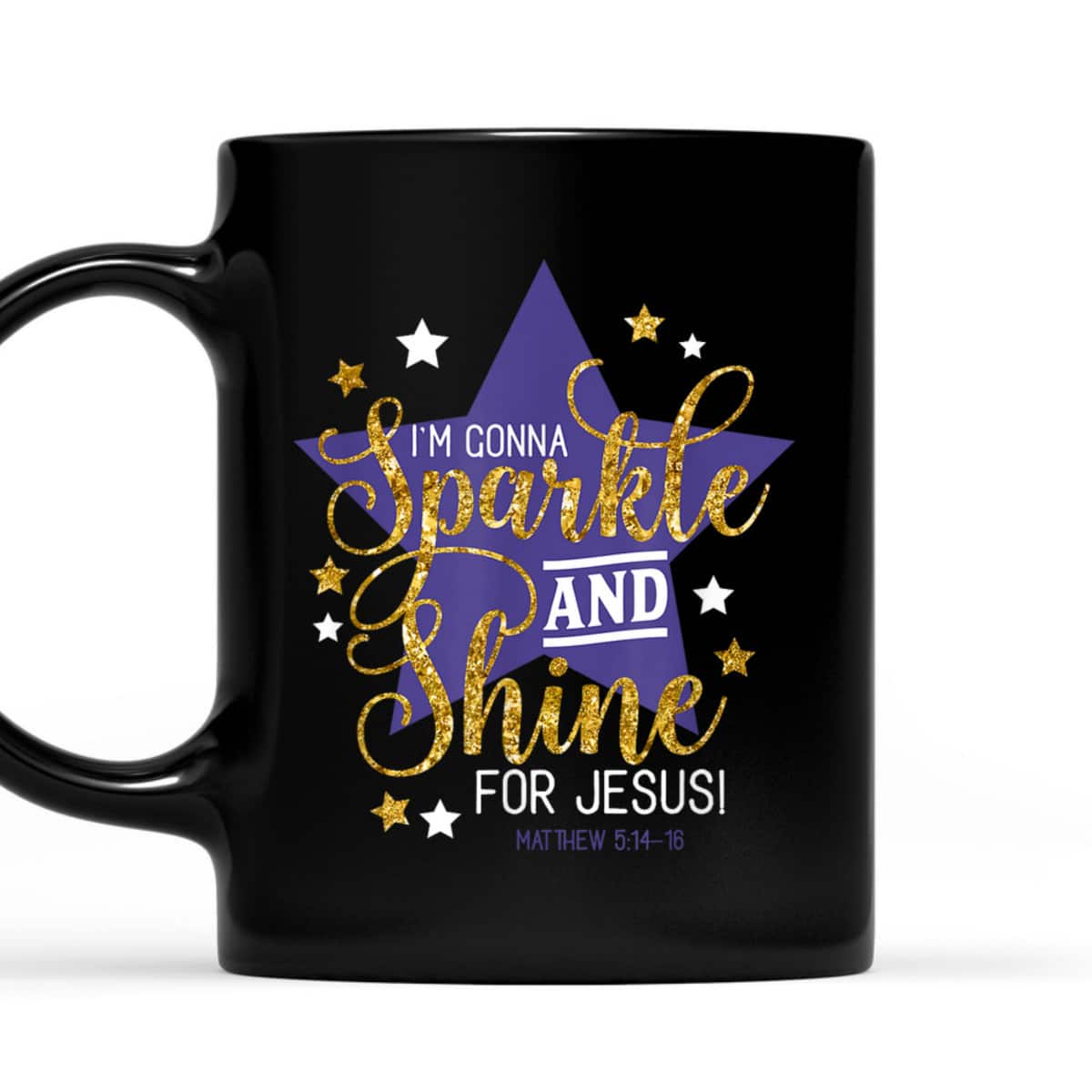 I'm Gonna Sparkle And Shine For Jesus! Bible Verse Matthew 5:14-16 Christian T-Shirt I'm Gonna Sparkle And Shine For Jesus! Bible Verse Matthew 5:14-16 Christian T-Shirt
