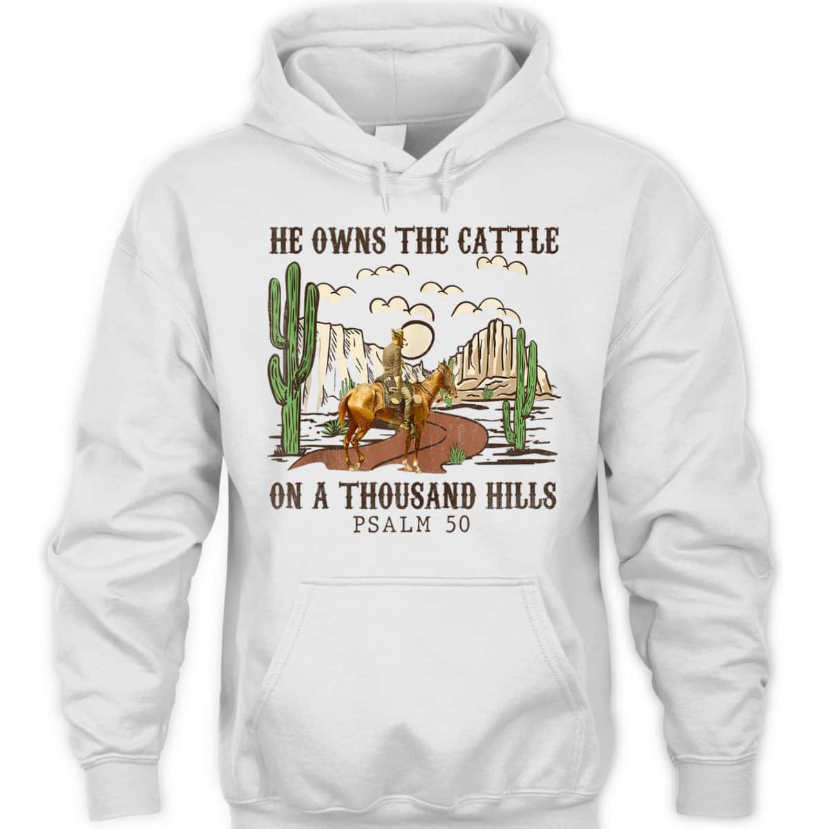 He Owns The Cattle On A Thousand Hills Psalm 50 Christian Bible Verse T-Shirt He Owns The Cattle On A Thousand Hills Psalm 50 Christian Bible Verse T-Shirt