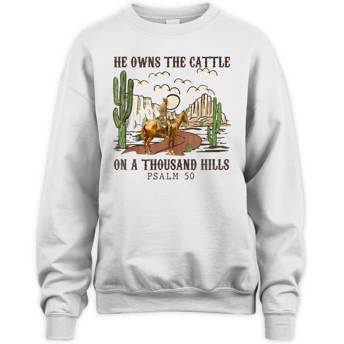 He Owns The Cattle On A Thousand Hills Psalm 50 Christian Bible Verse T-Shirt He Owns The Cattle On A Thousand Hills Psalm 50 Christian Bible Verse T-Shirt