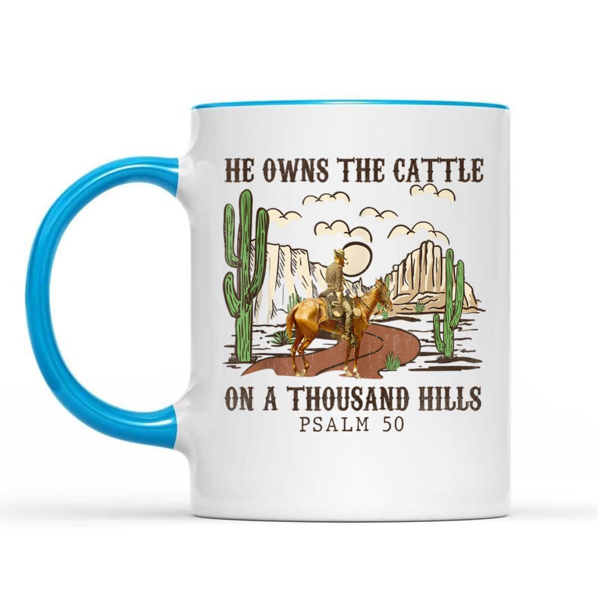 He Owns The Cattle On A Thousand Hills Psalm 50 Christian Bible Verse T-Shirt He Owns The Cattle On A Thousand Hills Psalm 50 Christian Bible Verse T-Shirt
