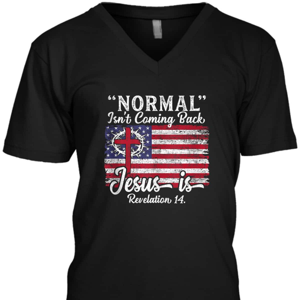 4th Of July Christian Normal Isn't Coming Back Jesus Is Bible Verse US Flag T-Shirt 4th Of July Christian Normal Isn't Coming Back Jesus Is Bible Verse US Flag T-Shirt