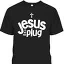 Jesus Is My New Plug Funny Christian T-Shirt Jesus Is My New Plug Funny Christian T-Shirt