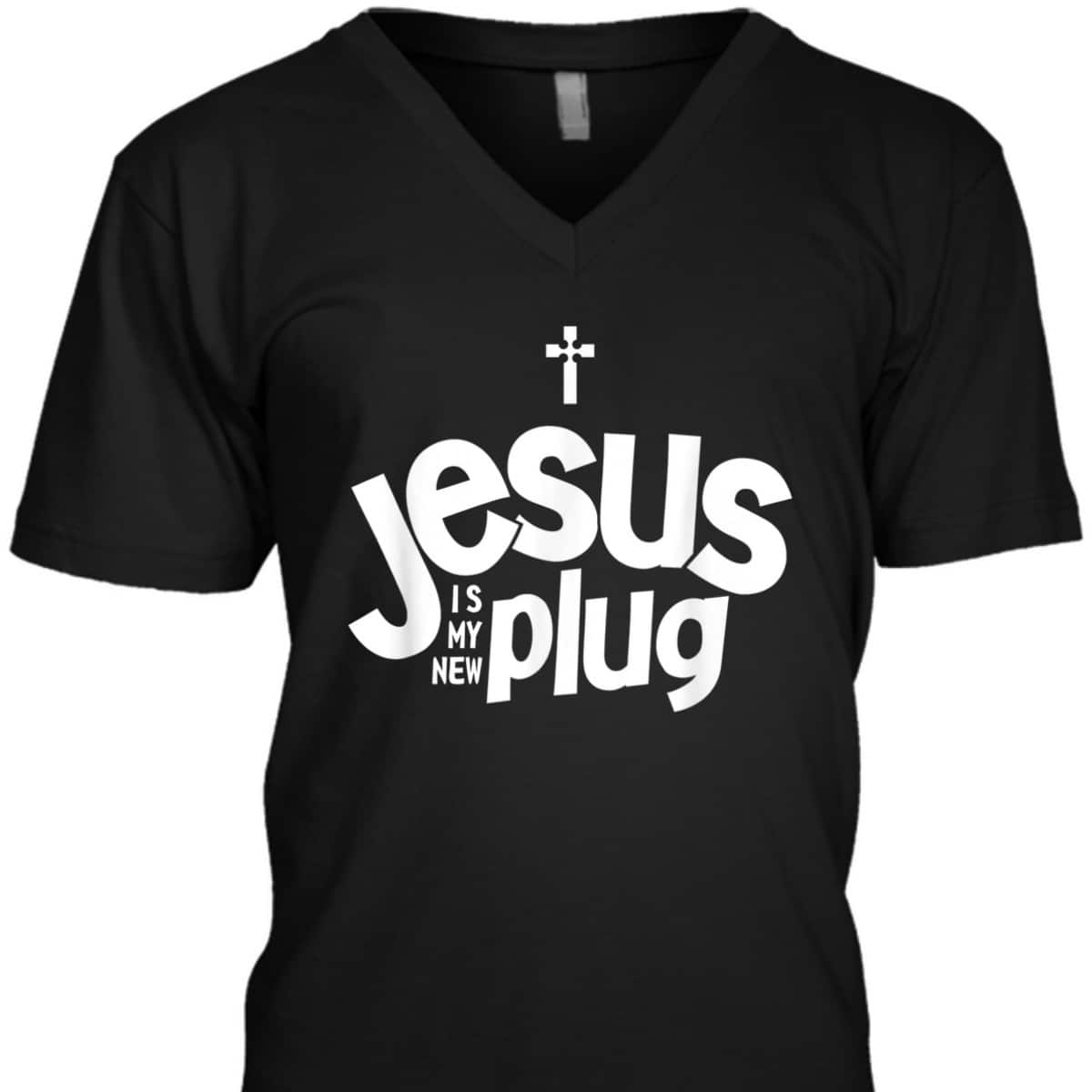 Jesus Is My New Plug Funny Christian T-Shirt