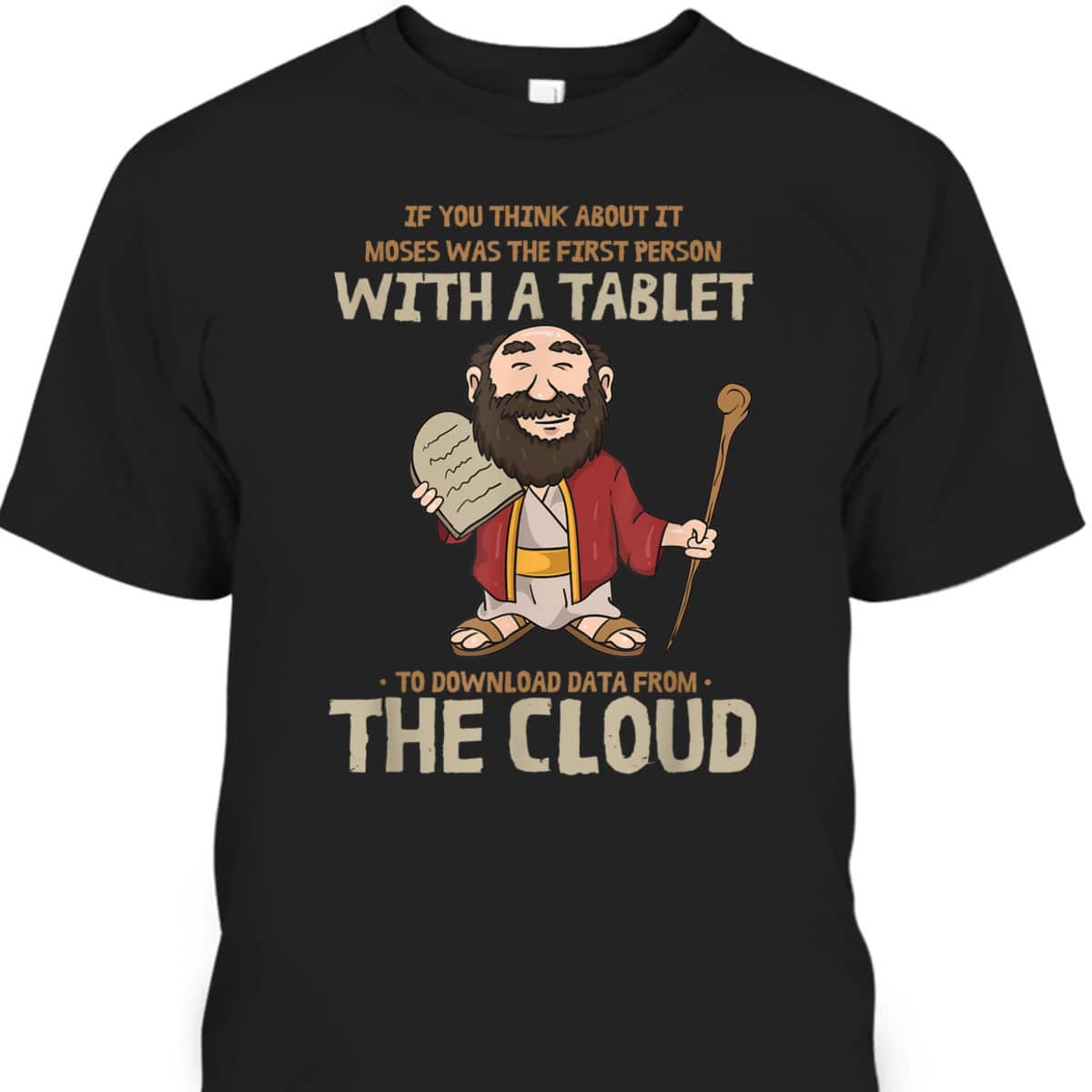 Moses Downloaded From The Cloud Funny Religious Christian T-Shirt Moses Downloaded From The Cloud Funny Religious Christian T-Shirt