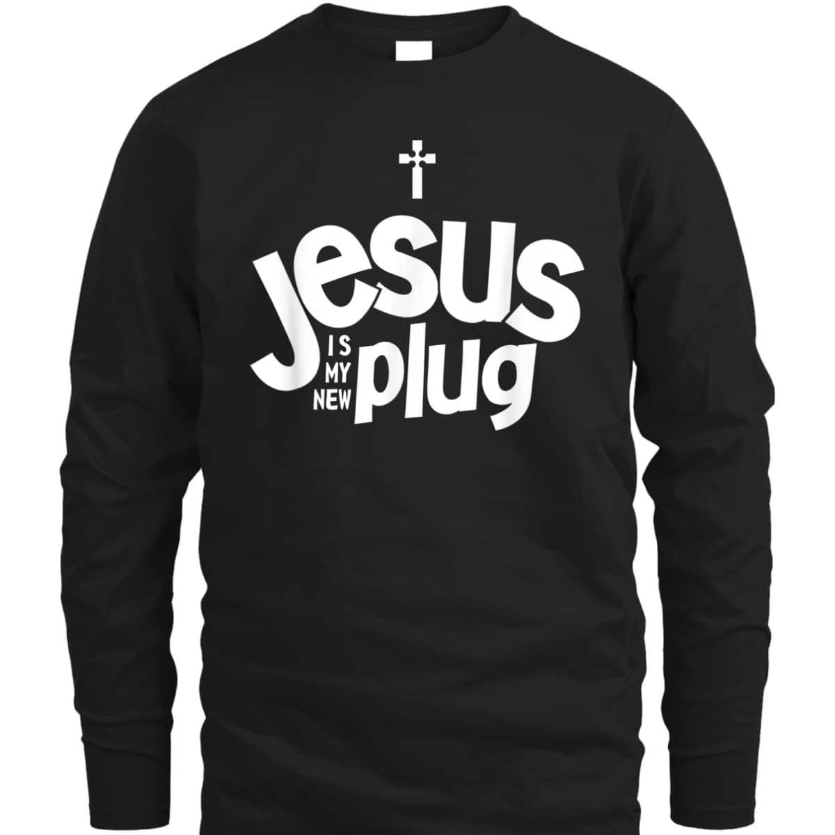 Jesus Is My New Plug Funny Christian T-Shirt