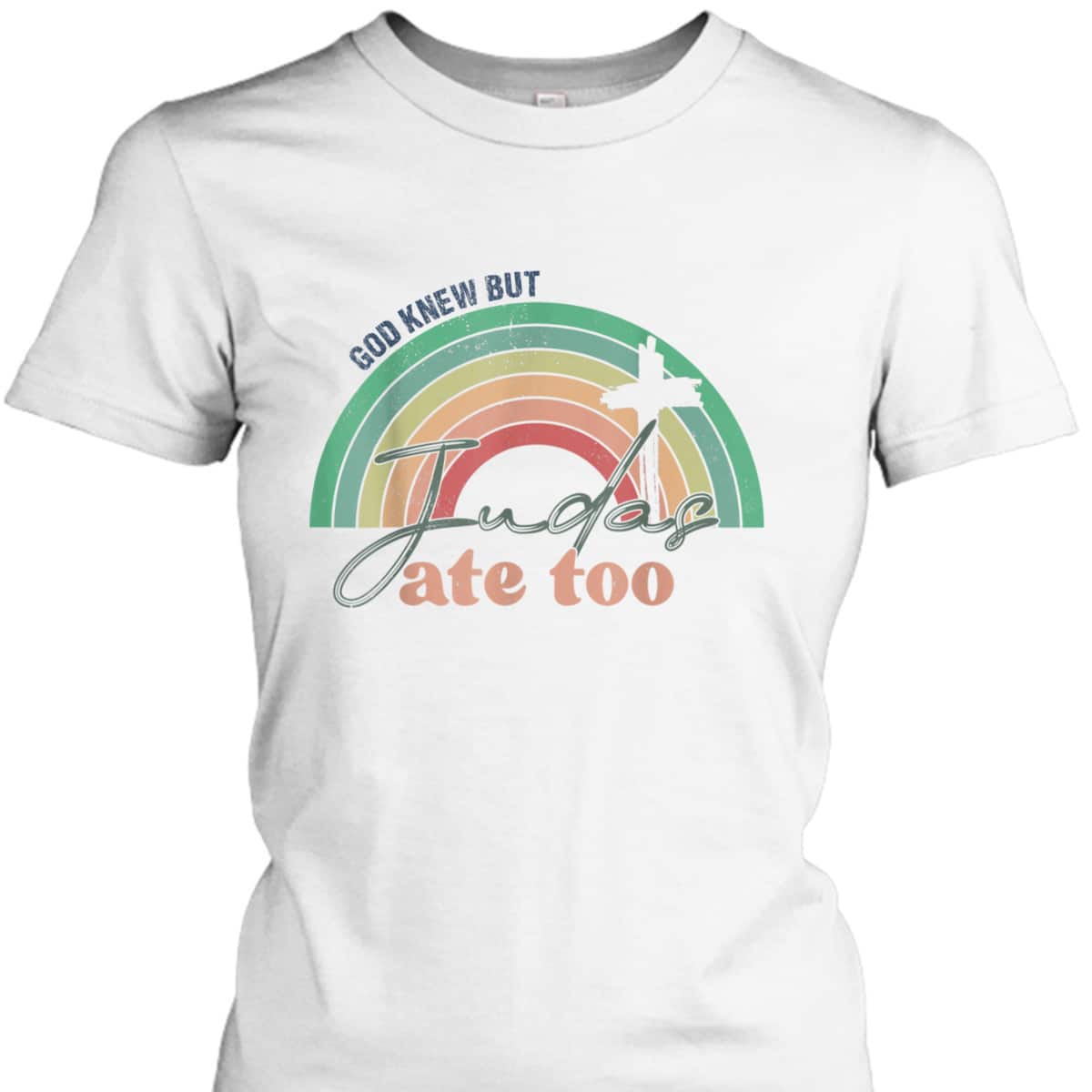 God Knew But Judas Ate Too Rainbow Vintage Funny Christian T-Shirt