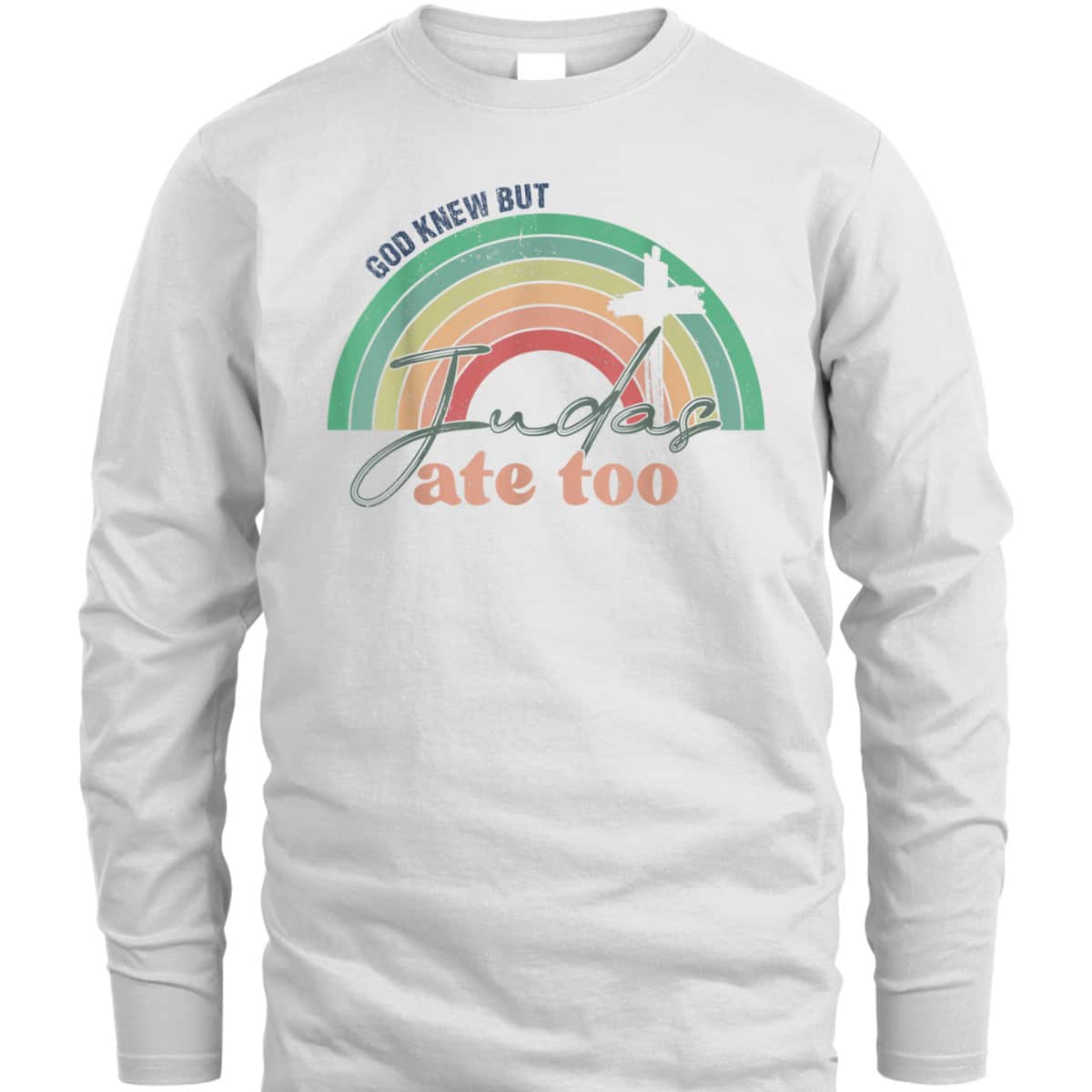 God Knew But Judas Ate Too Rainbow Vintage Funny Christian T-Shirt God Knew But Judas Ate Too Rainbow Vintage Funny Christian T-Shirt