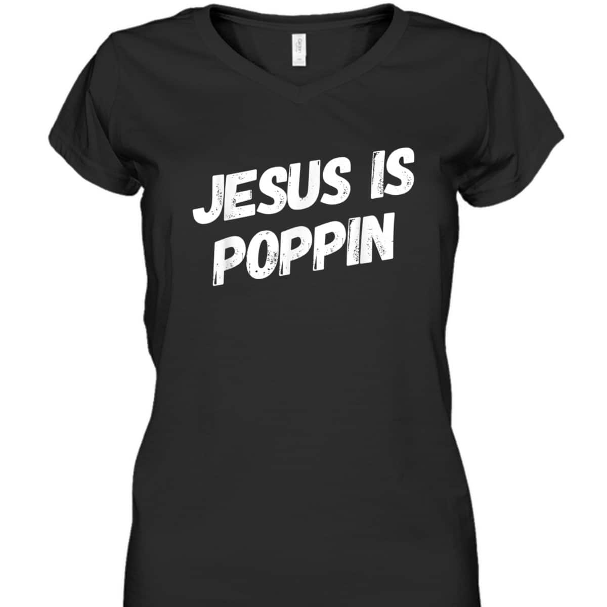 Jesus Is Poppin Funny Christian Jesus Lover Faith T-Shirt