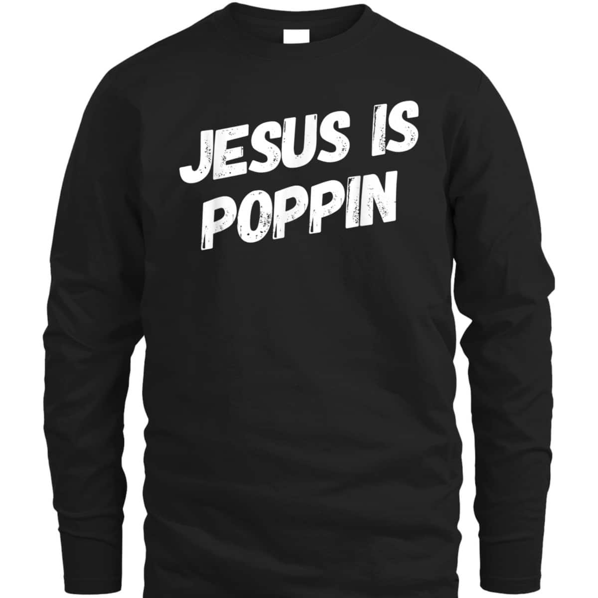 Jesus Is Poppin Funny Christian Jesus Lover Faith T-Shirt