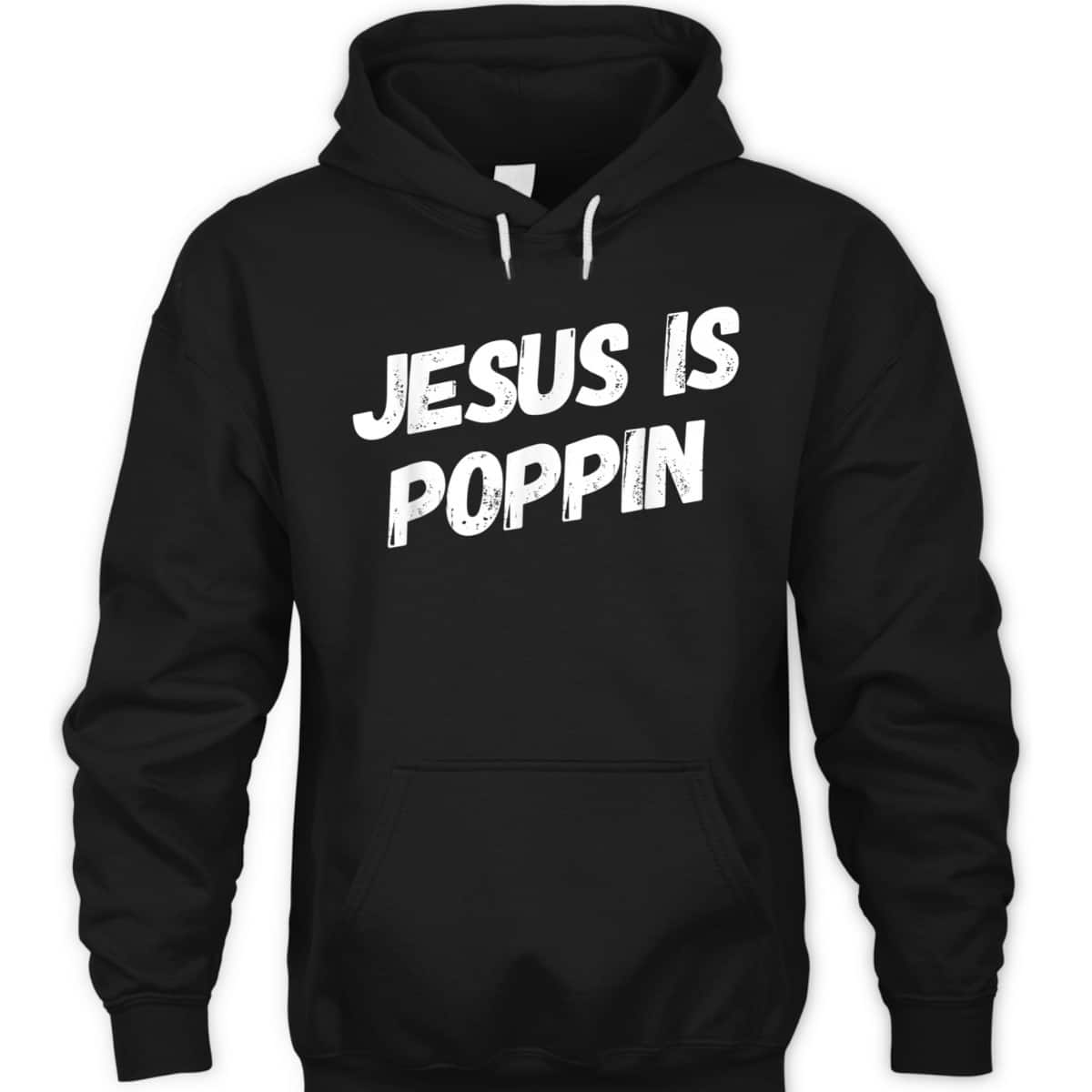 Jesus Is Poppin Funny Christian Jesus Lover Faith T-Shirt